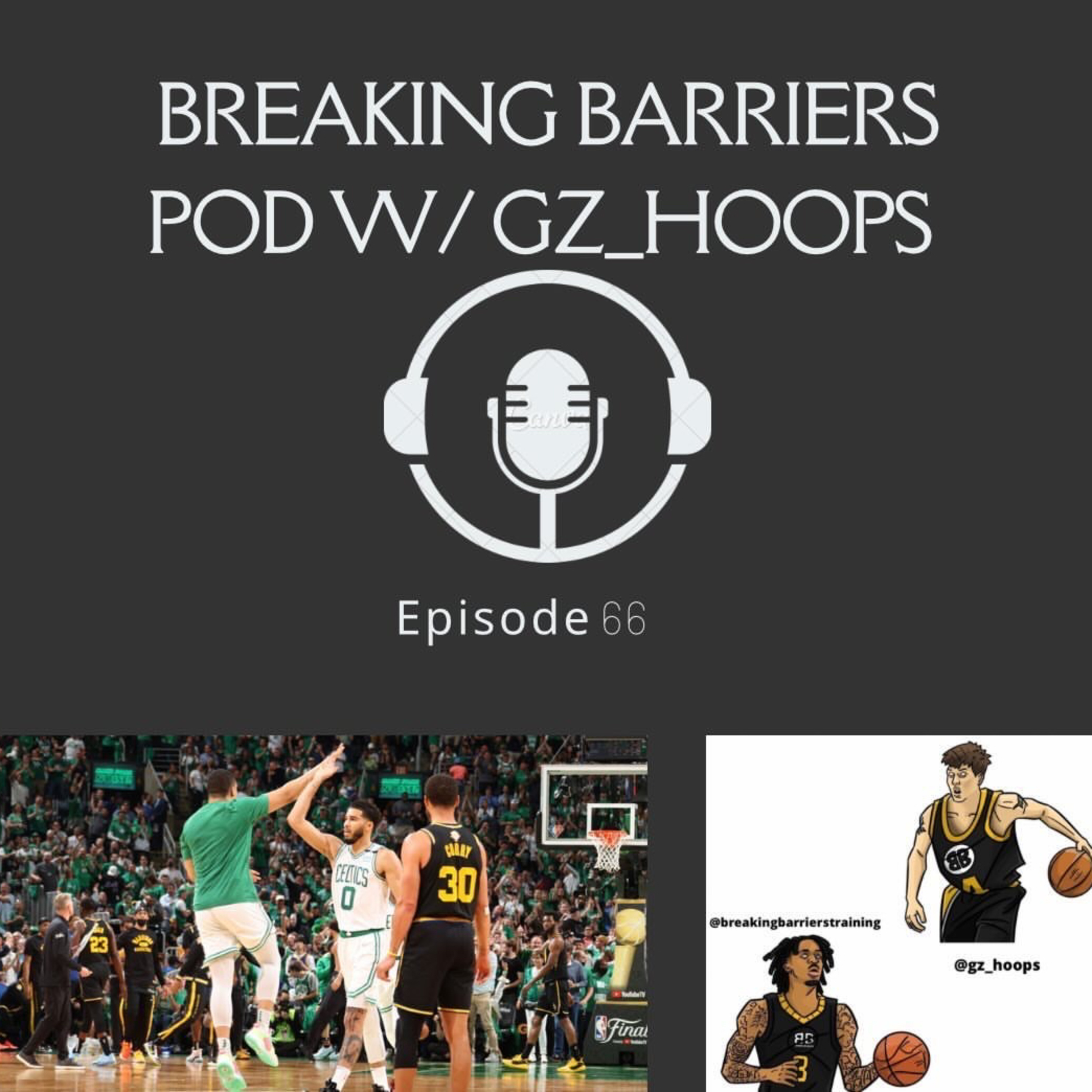 Breaking Barriers pod w GzHoops episode 66