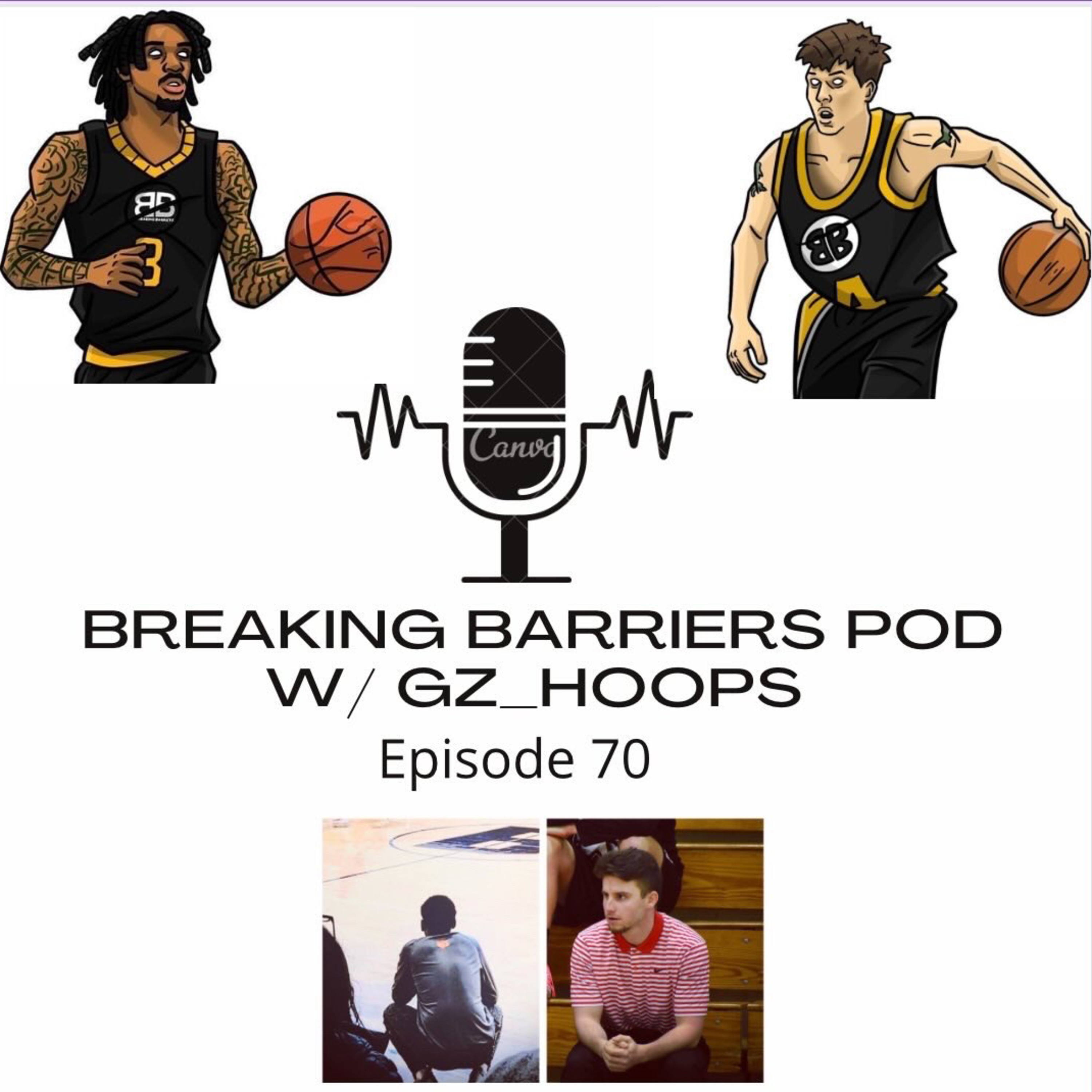 Breaking barriers pod w GzHoops ep 70