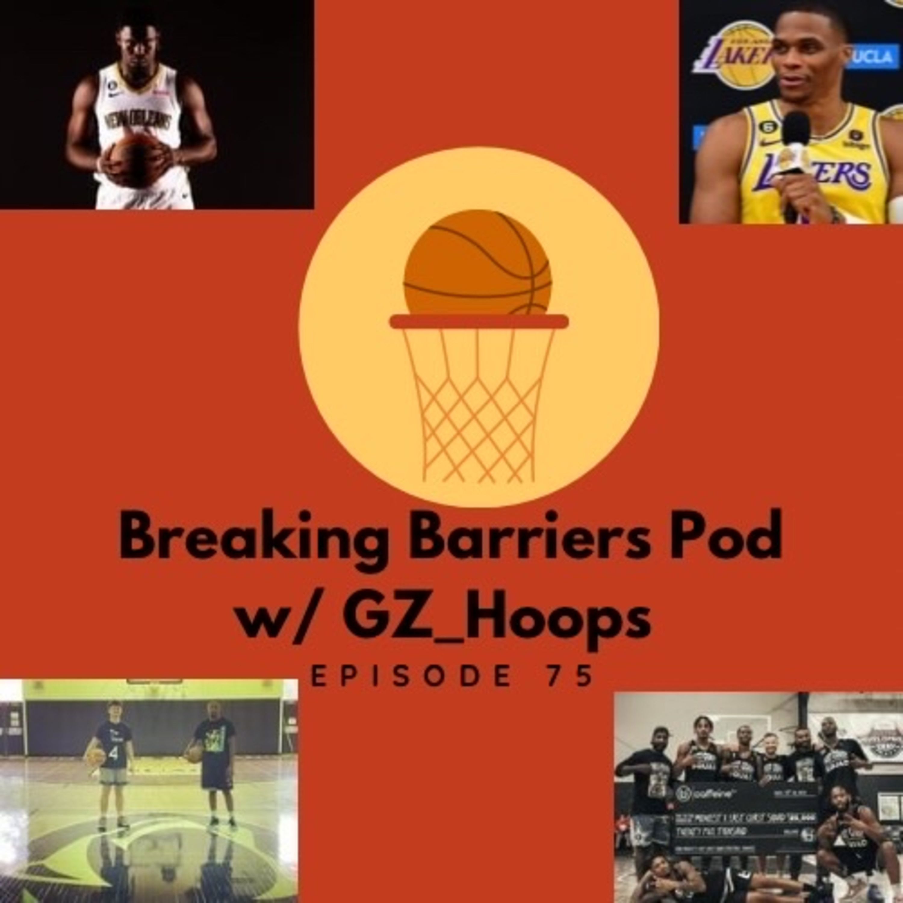 Breaking Barriers pod w GzHoops episode 75
