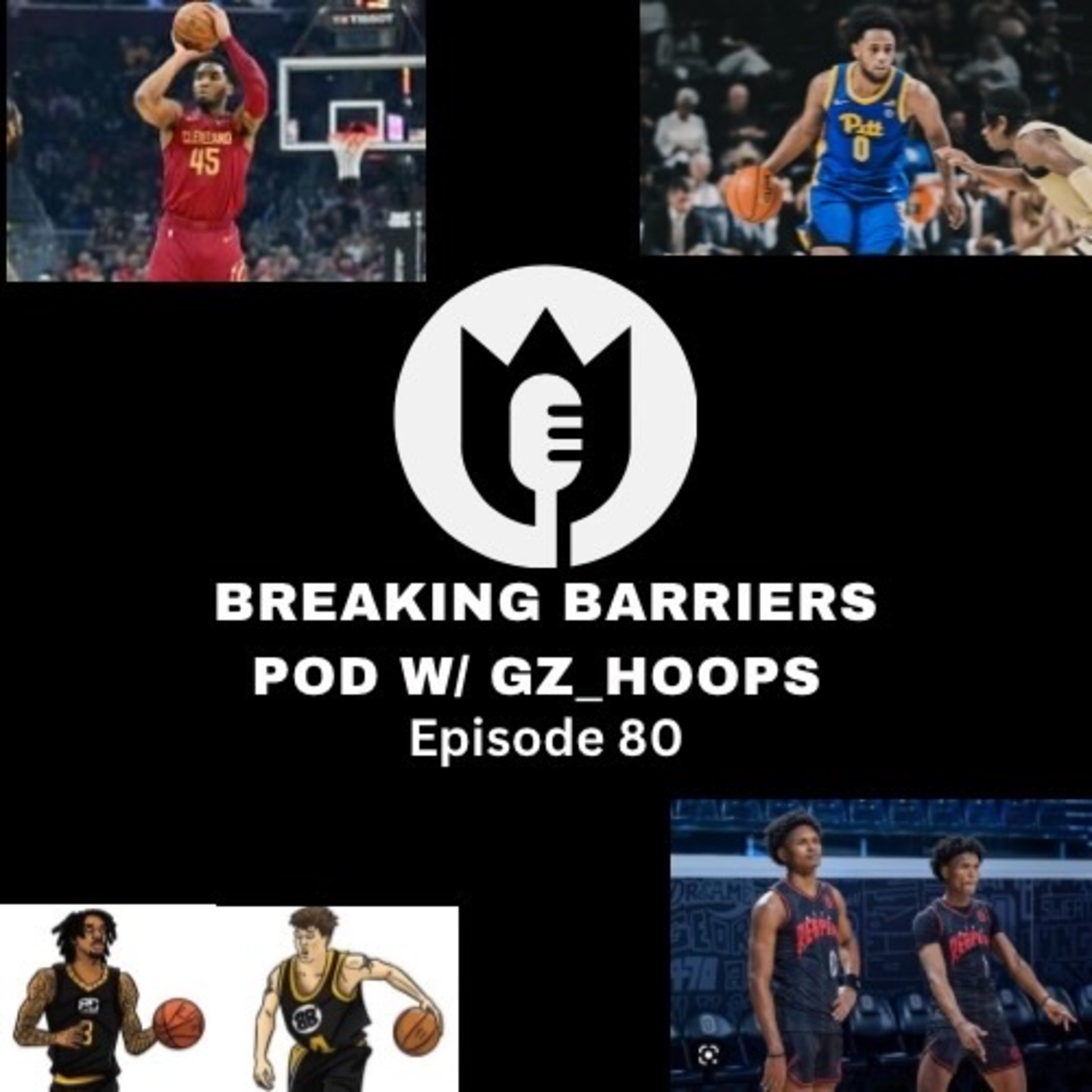 Breaking Barriers pod w GzHoops episode 80