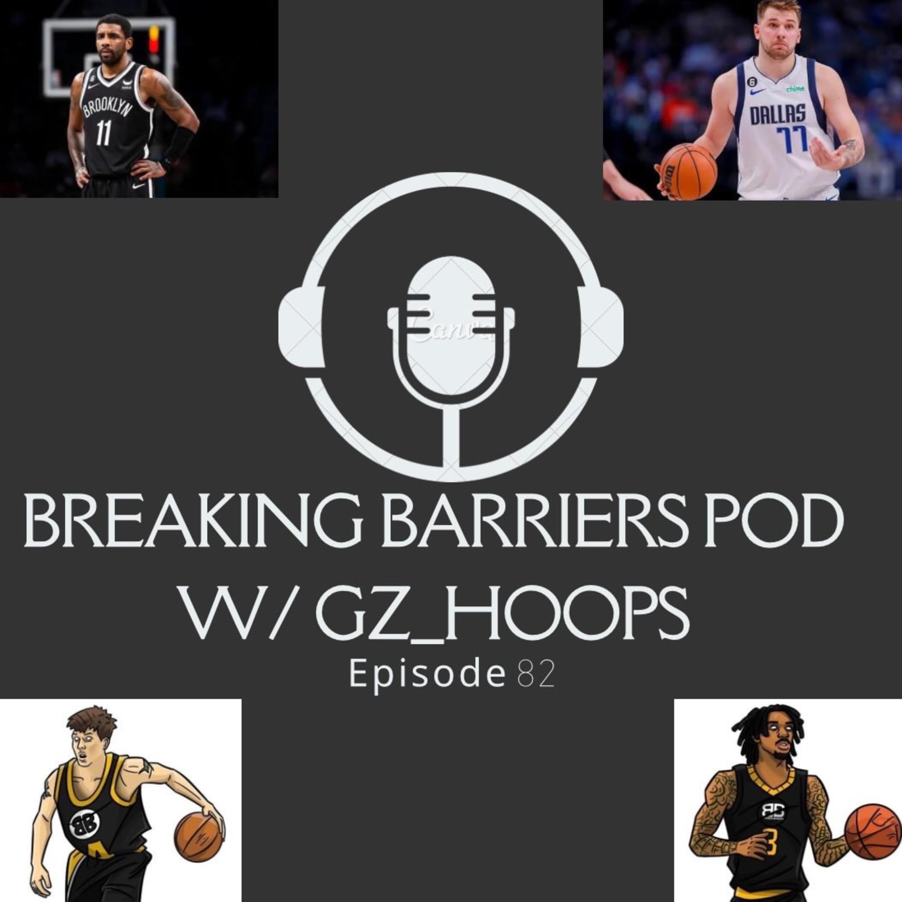 Breaking Barriers pod w GzHoops episode 82