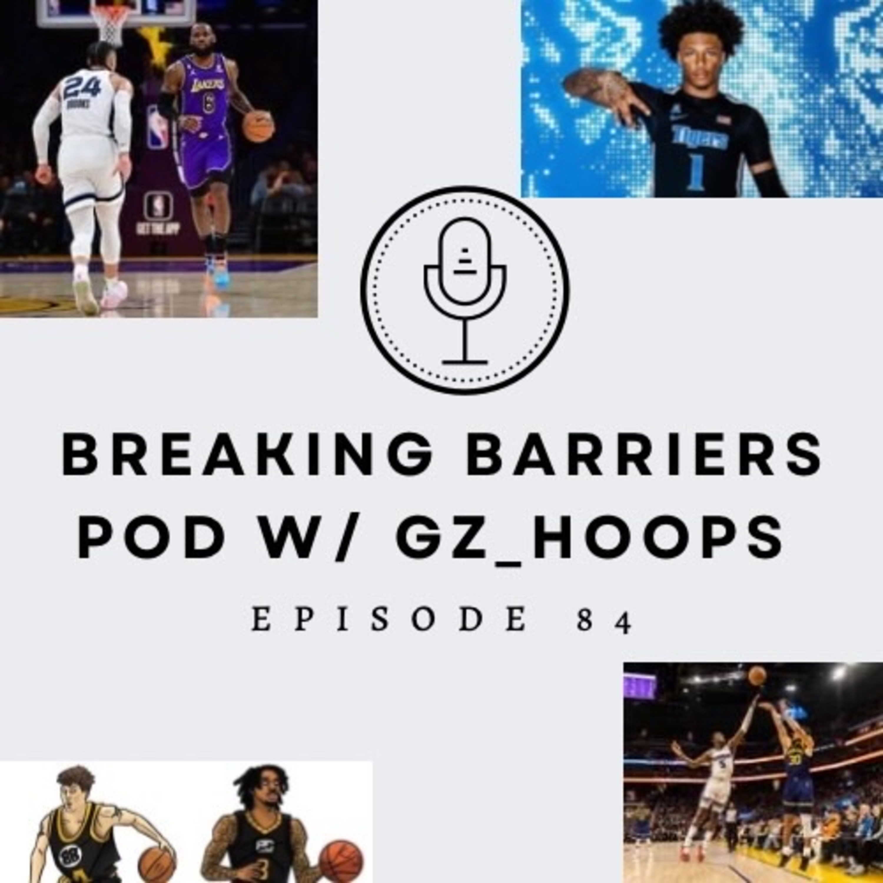 Breaking Barriers pod w GzHoops episode 84