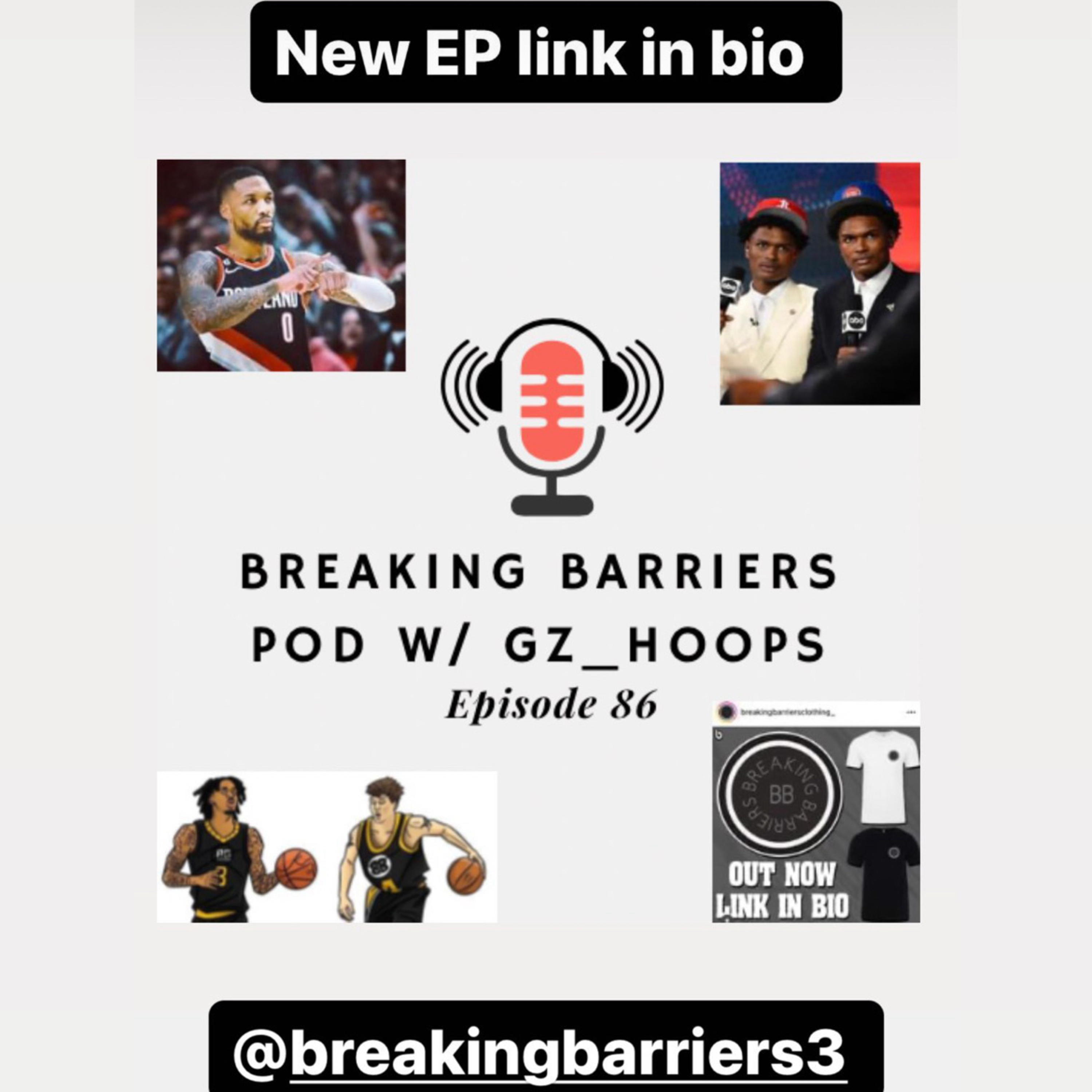 Breaking Barriers pod w/ GzHoops episode 89