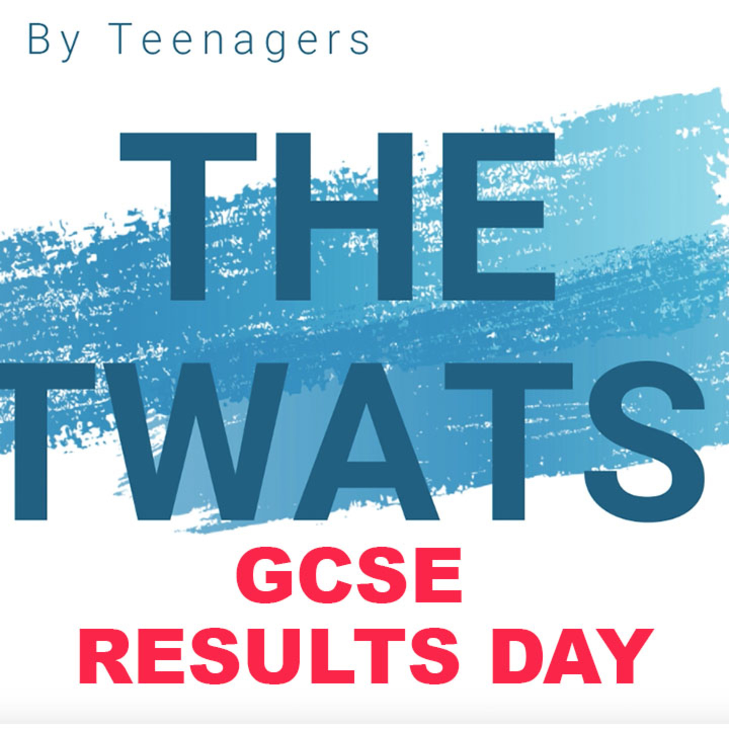 The Twats Podcast: Episode 2 GCSE Results Day(Langdon Academy)