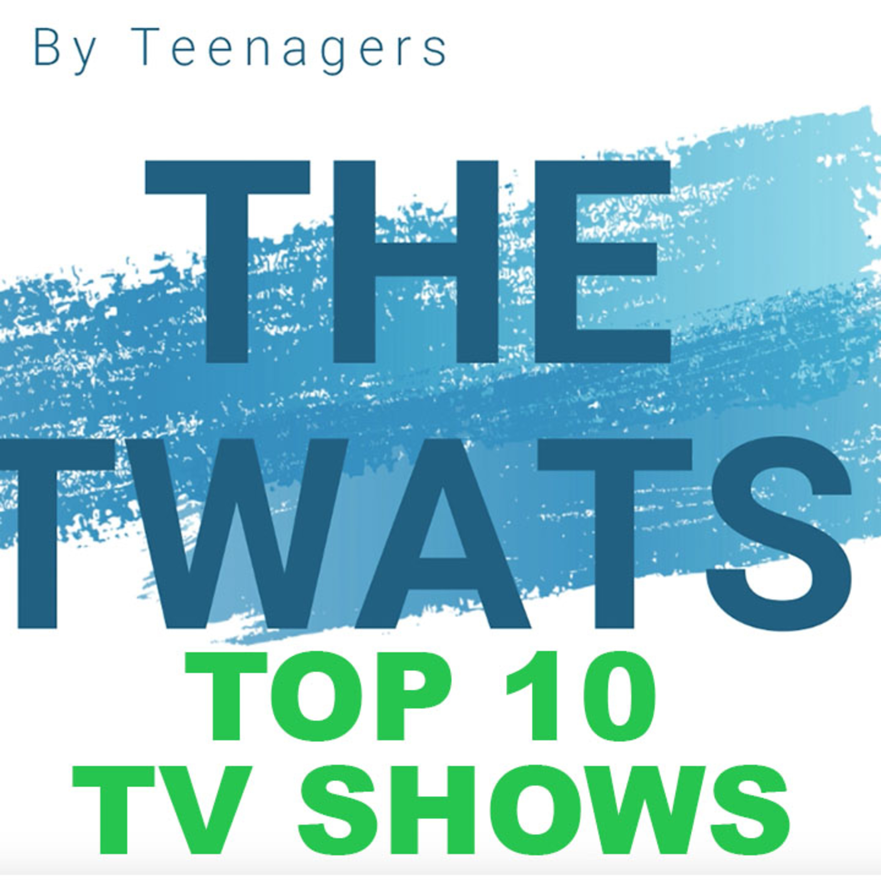 The Twats Podcast: Episode 4 10 TV Shows To Watch During Lockdown