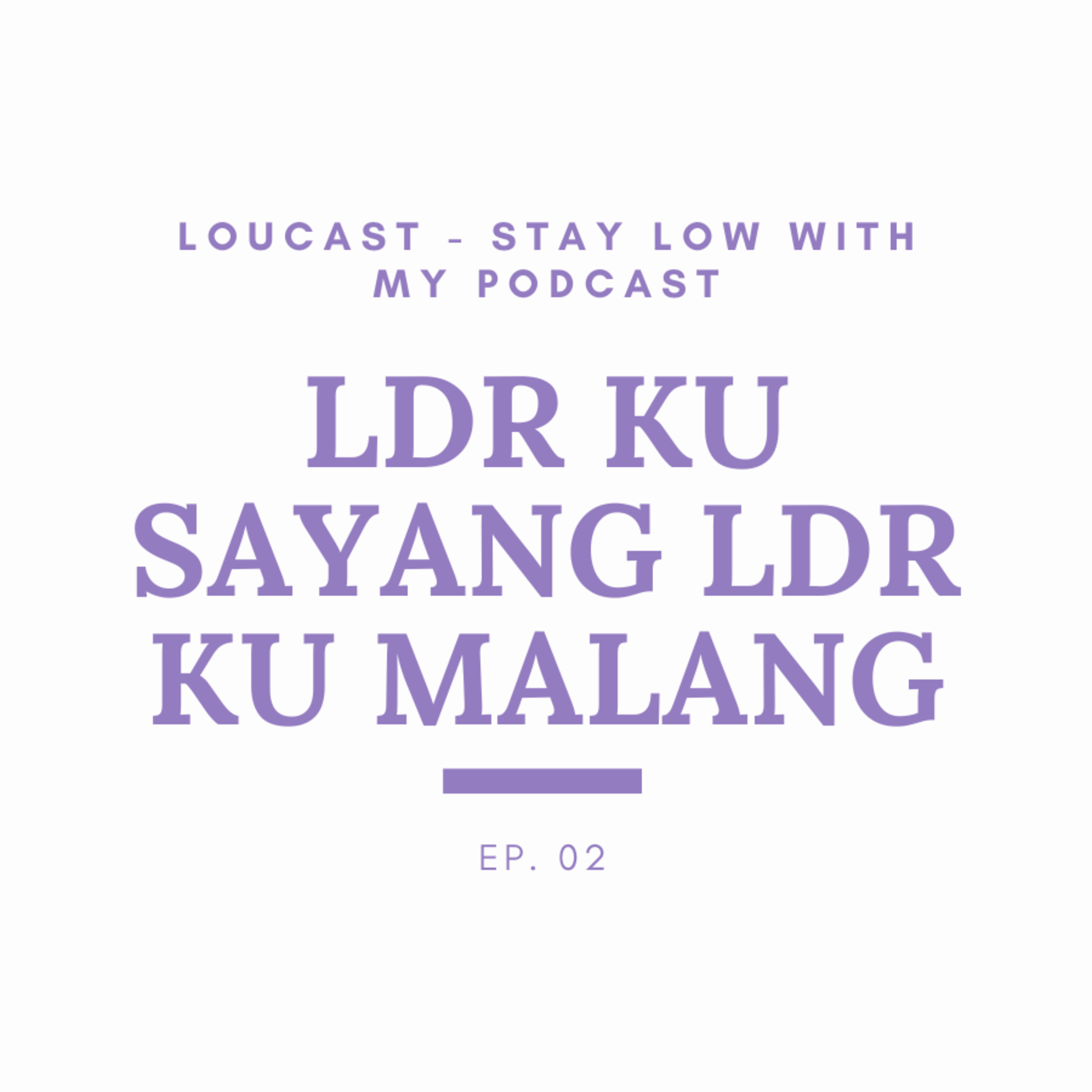 02. LDRku Sayang LDRku Malang episode artwork