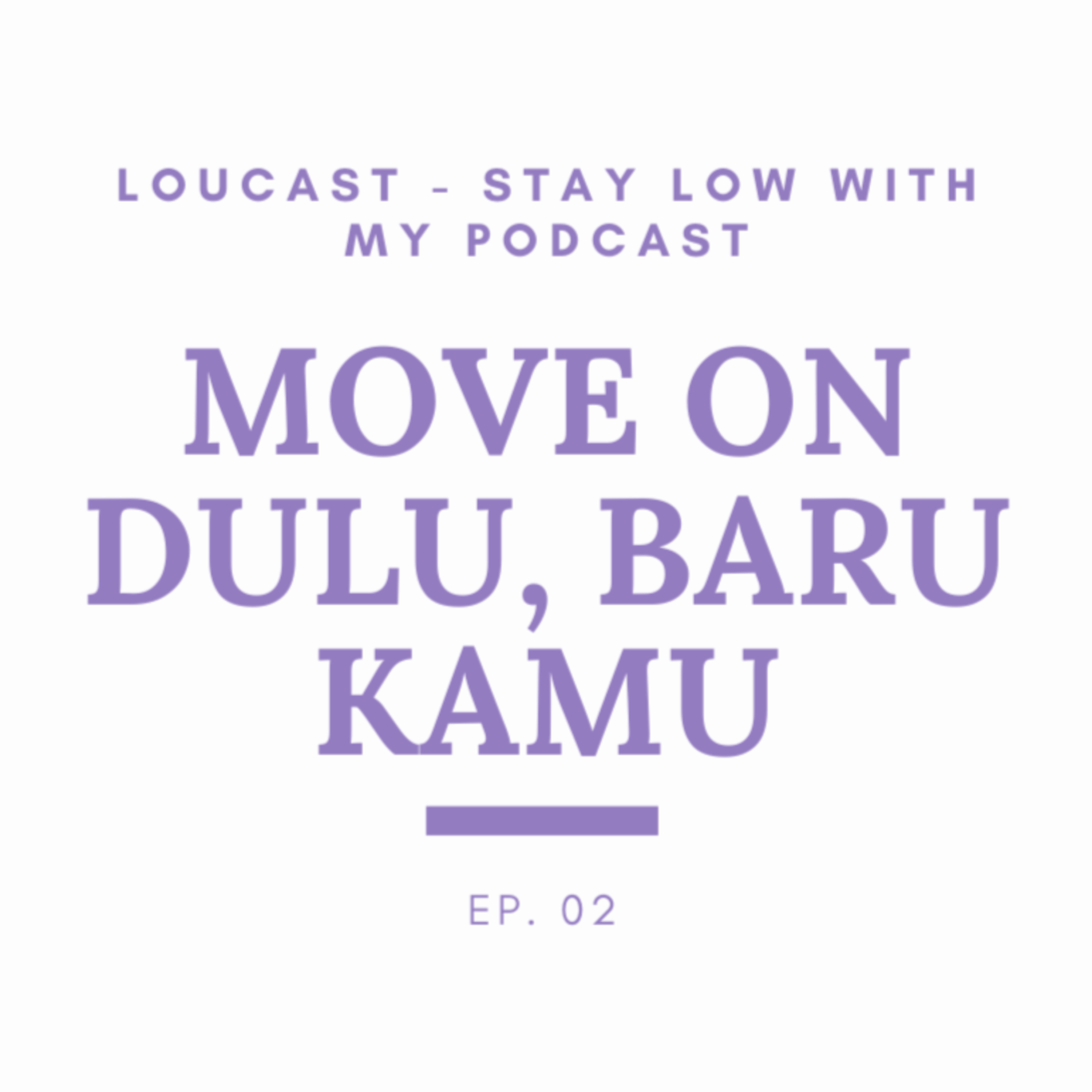 03. Move On Dulu, Baru Kamu episode artwork