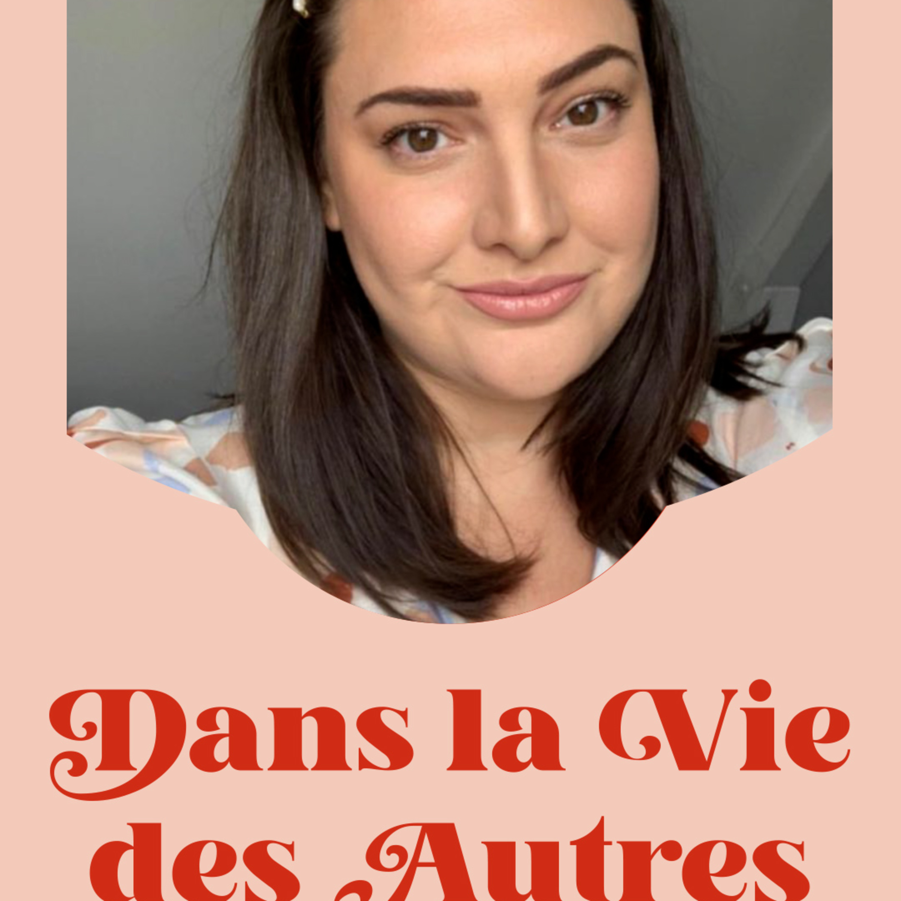 Dans la Vie des Autres