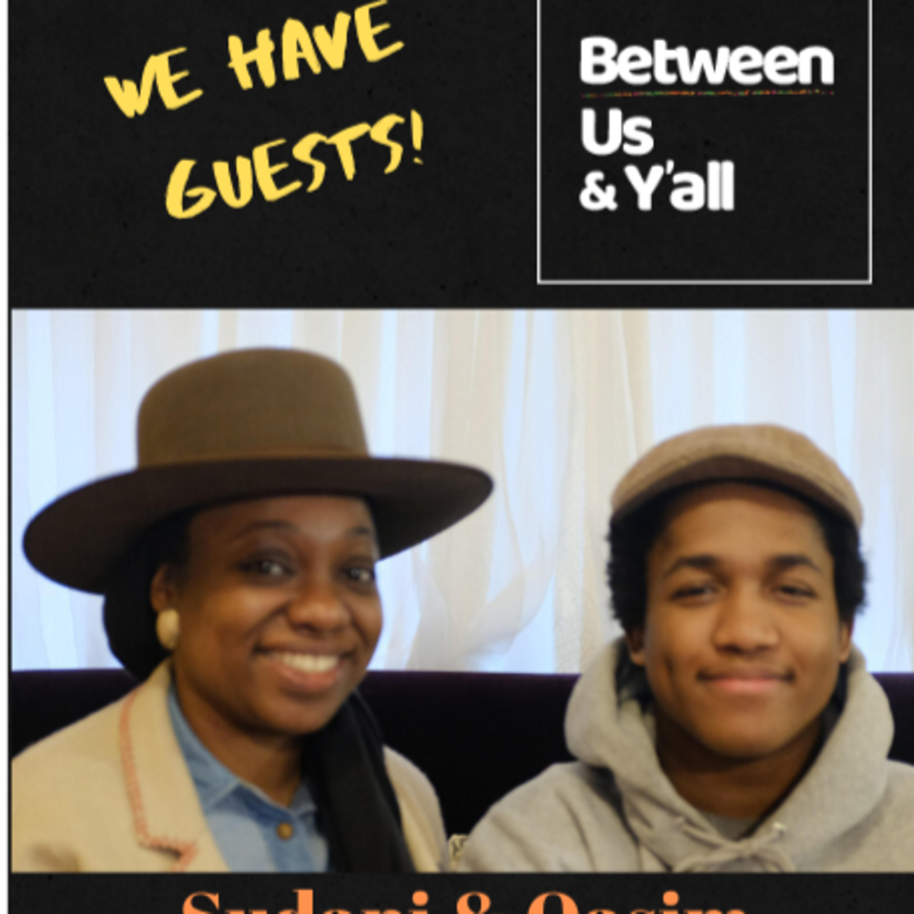 Between Us & Y’all: Conversations between a Mama & her young adult son.