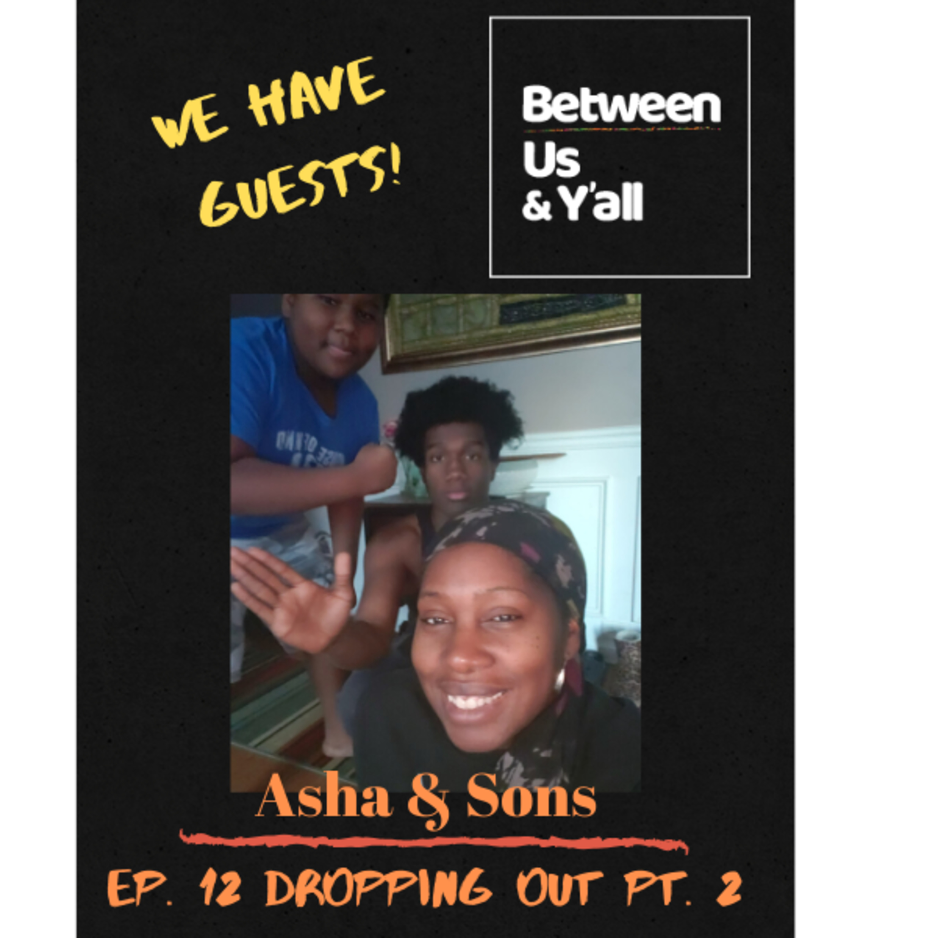 Between Us & Y’all: Conversations between a Mama & her young adult son.