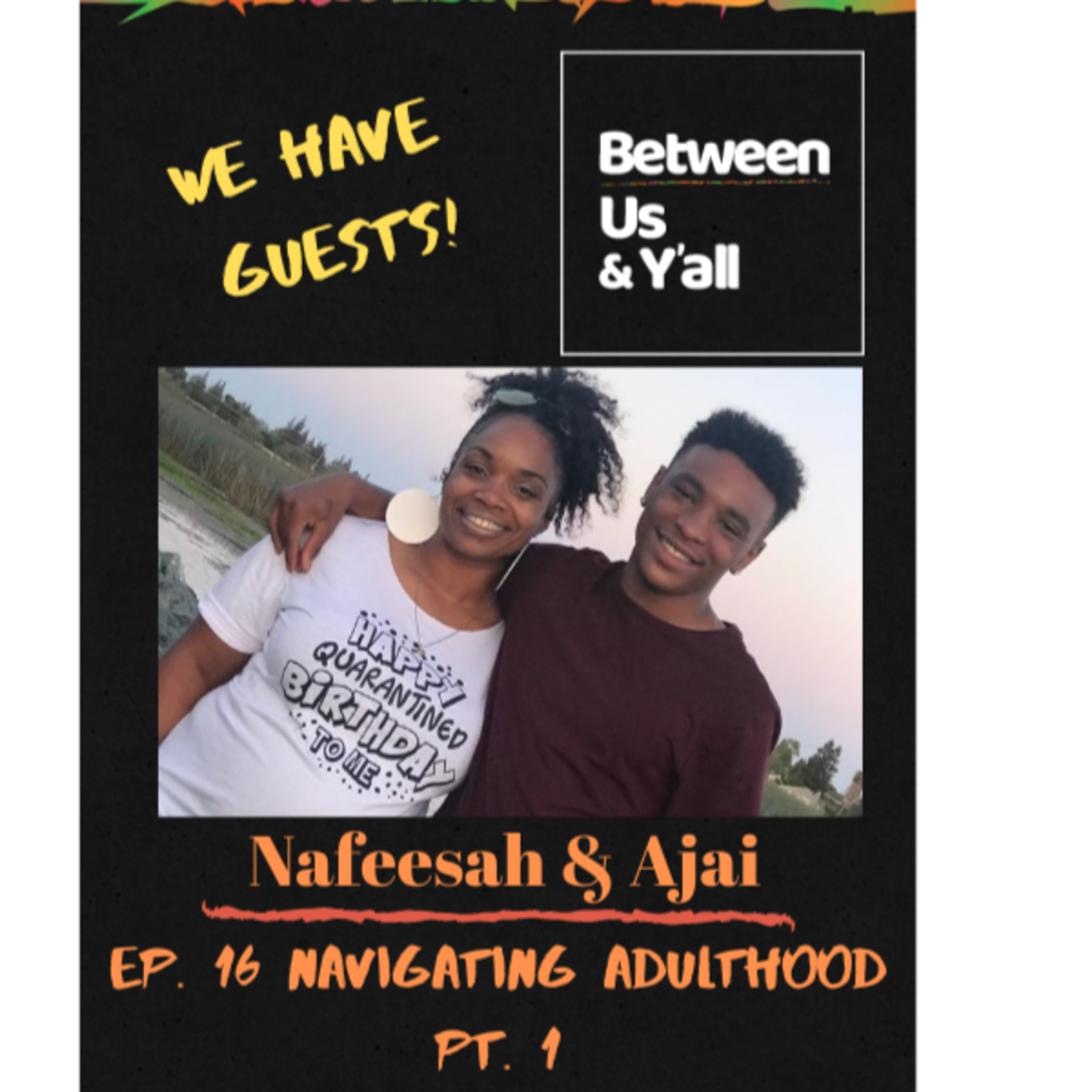 Between Us & Y’all: Conversations between a Mama & her young adult son.