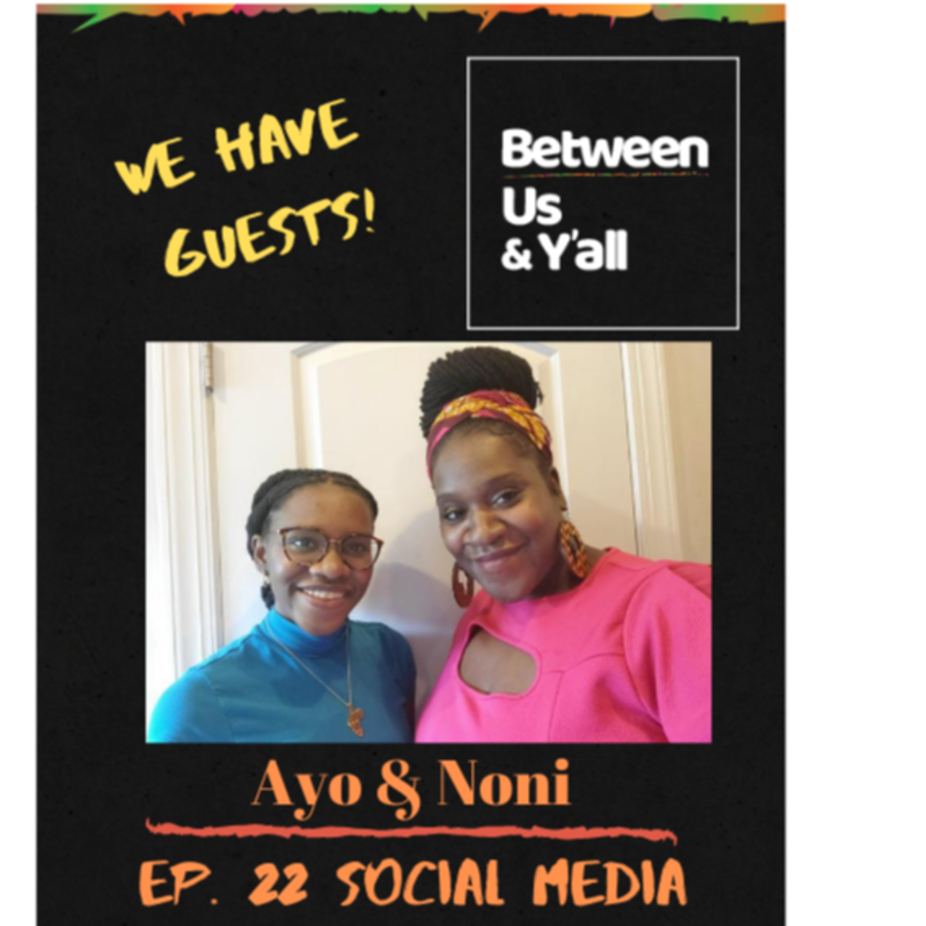 Between Us & Y’all: Conversations between a Mama & her young adult son.
