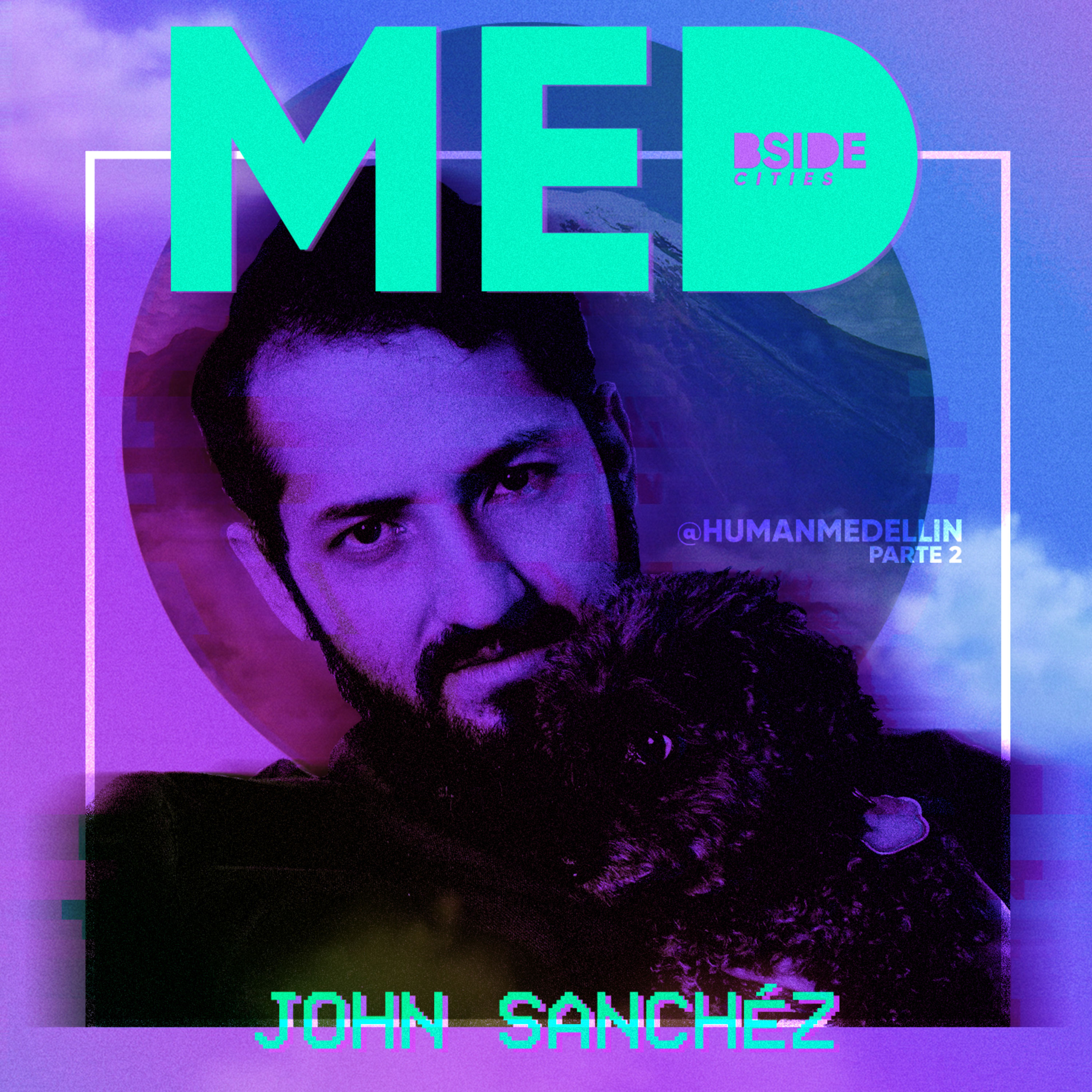 El Caminante · Medellín · John Sánchez · HumanMedellín · Parte 2