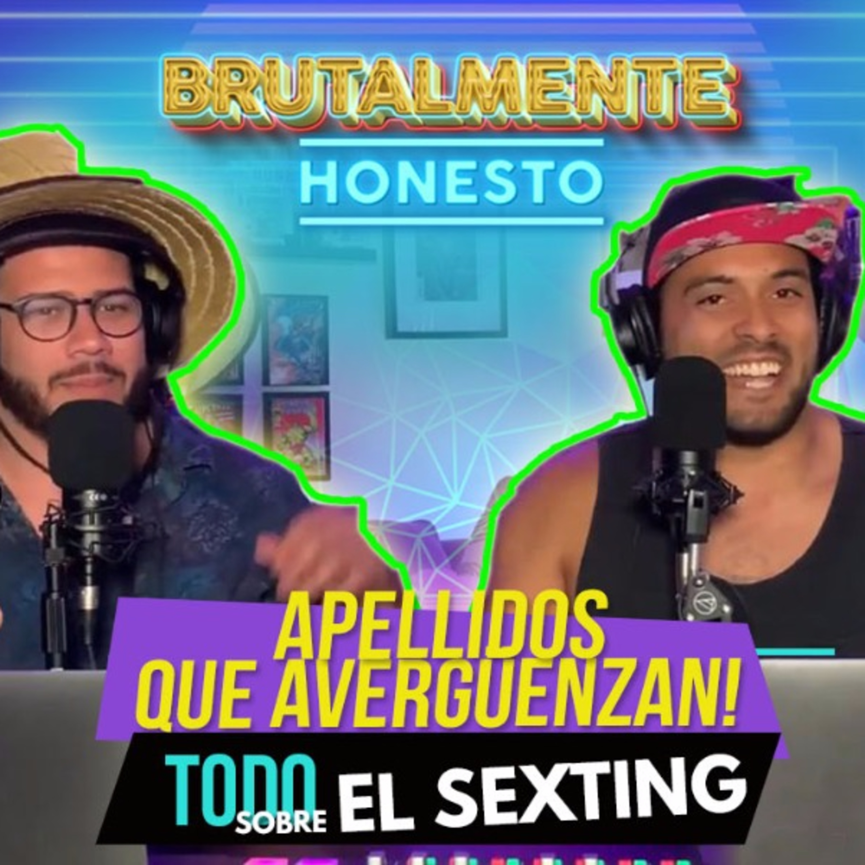 16 - BRUTALMENTE HONESTO - SEXTING PARA NOVATOS / LOS APELLIDOS MAS NEFASTOS FT Gaby B.  episode artwork