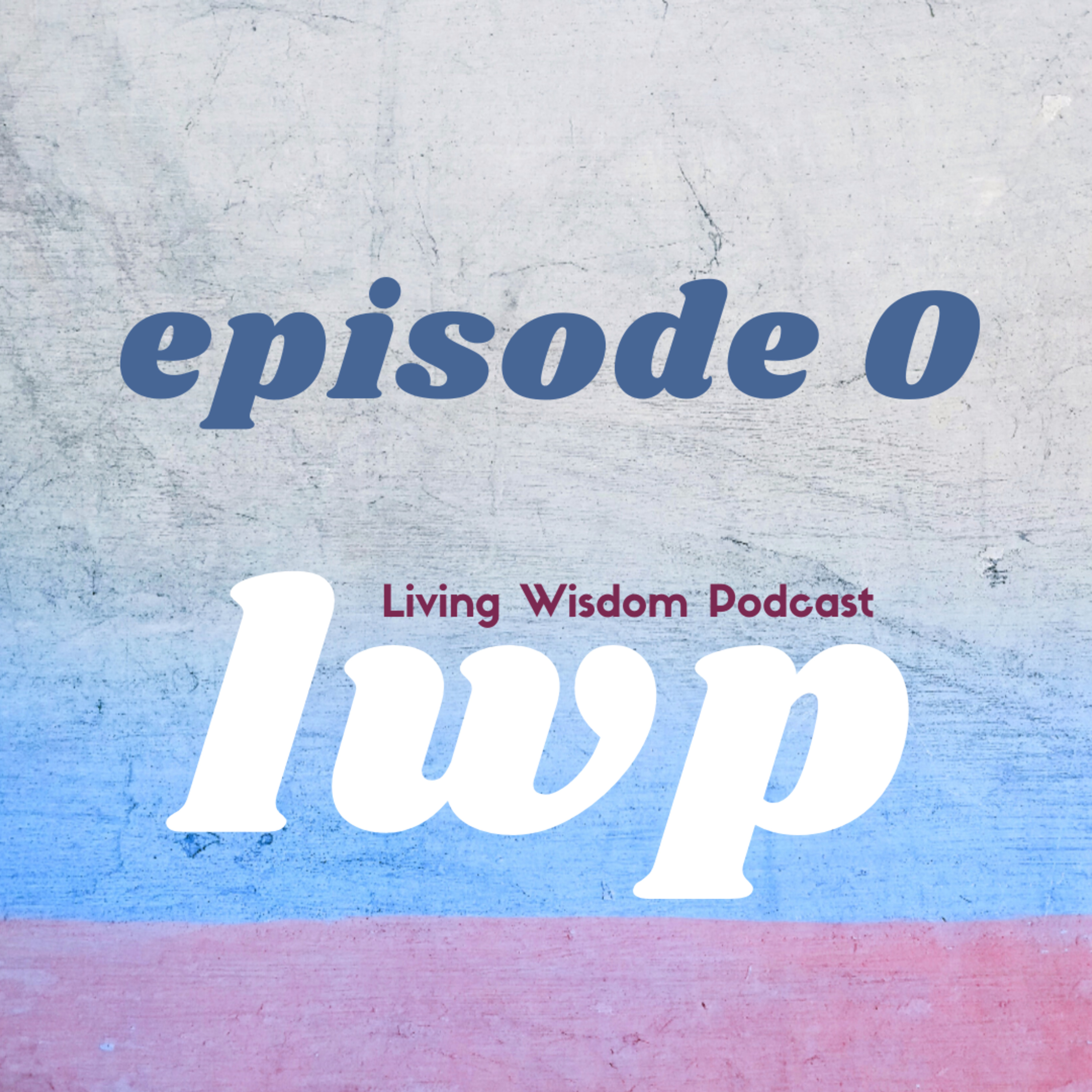 Living Wisdom Podcast