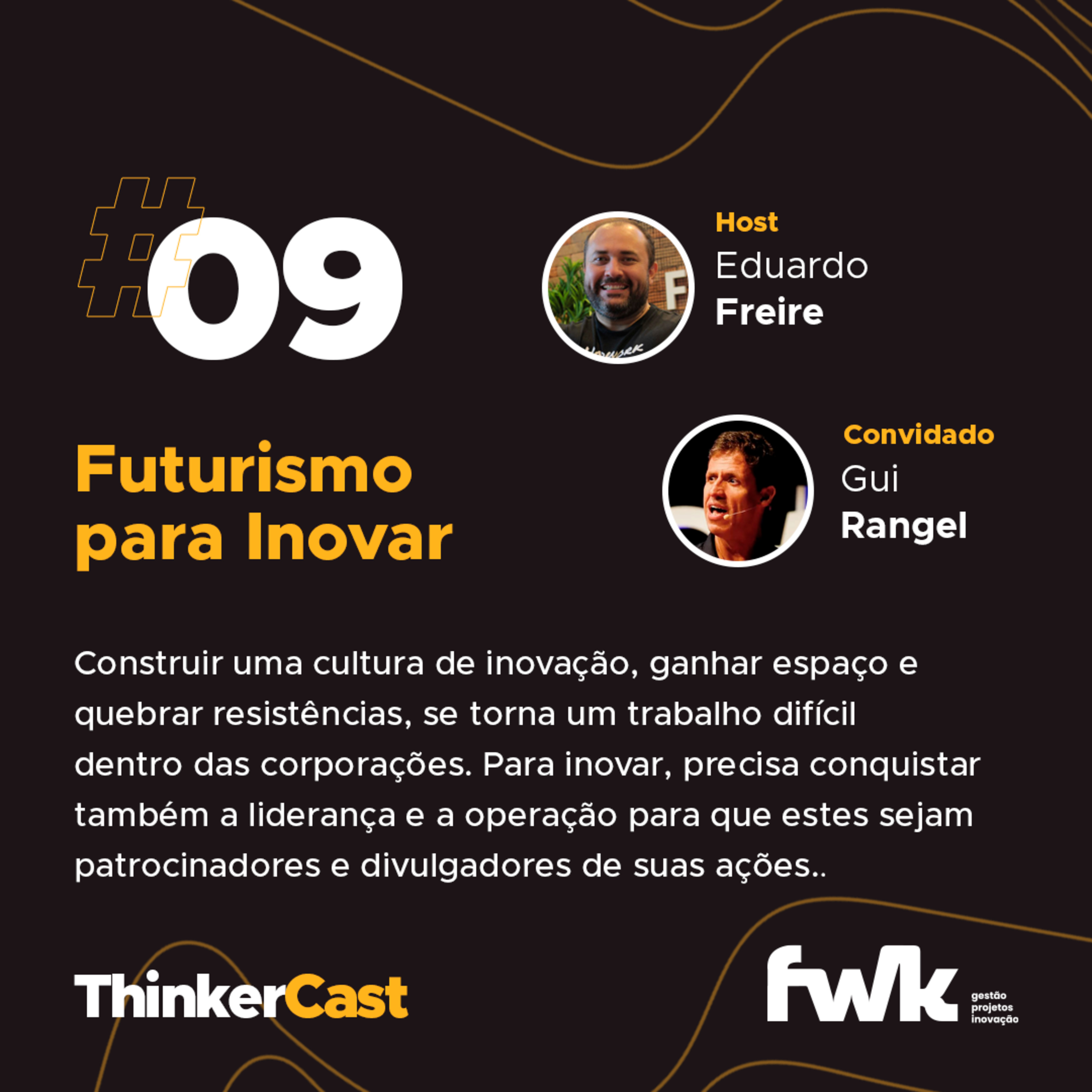 ThinkerCast: Compartilhar, conhecimento e práticas sobre Gestão e Inovação