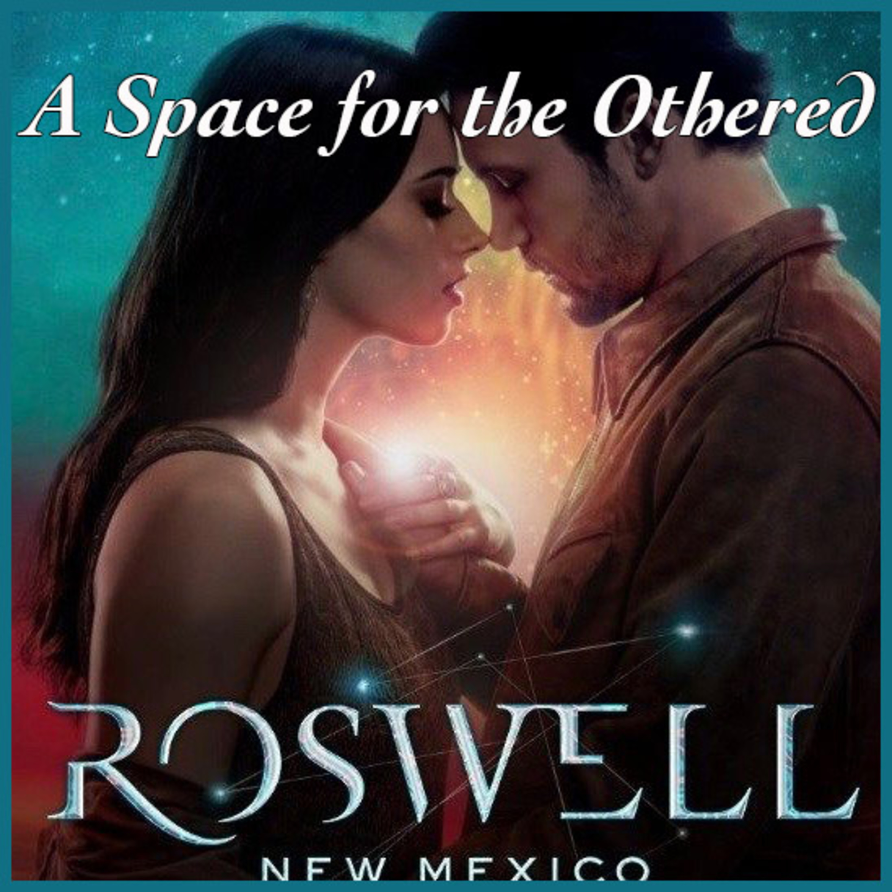 ROSWELL, NEW MEXICO: A Space for the Othered ROSWELL, NEW MEXICO: A Space for the Othered