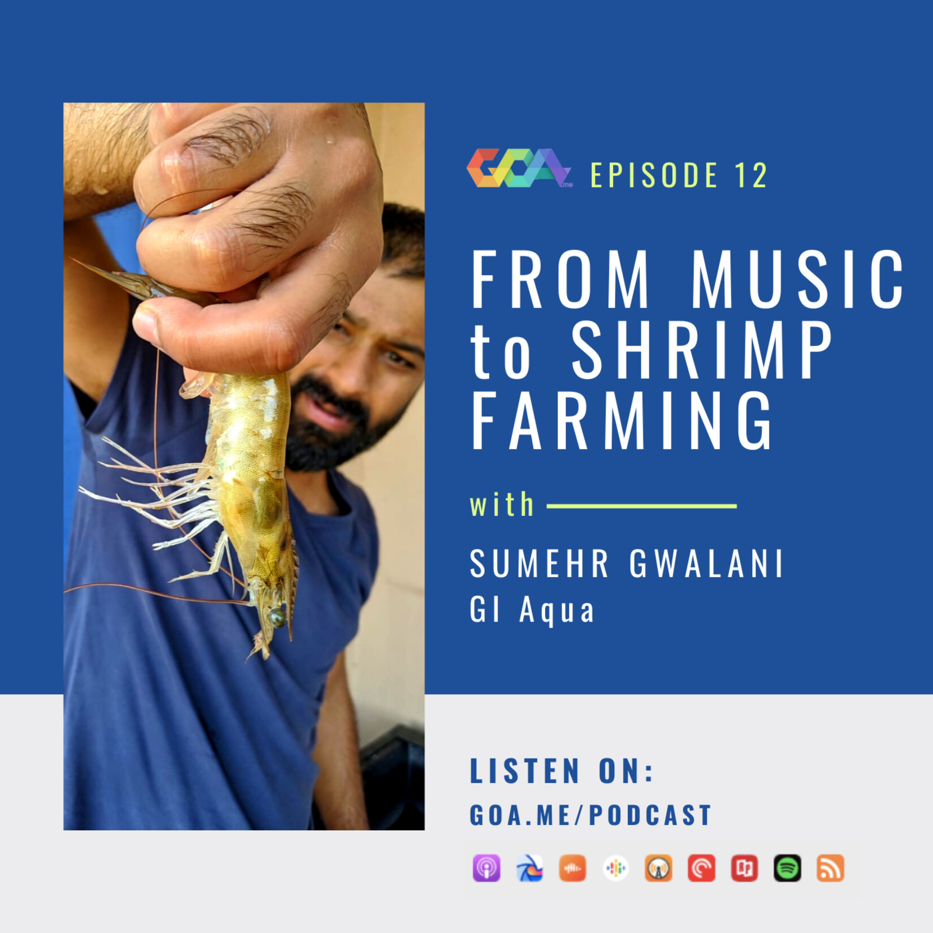 From music to freshwater shrimp farming with Sumehr Gwalani of GI Aqua | Episode 12