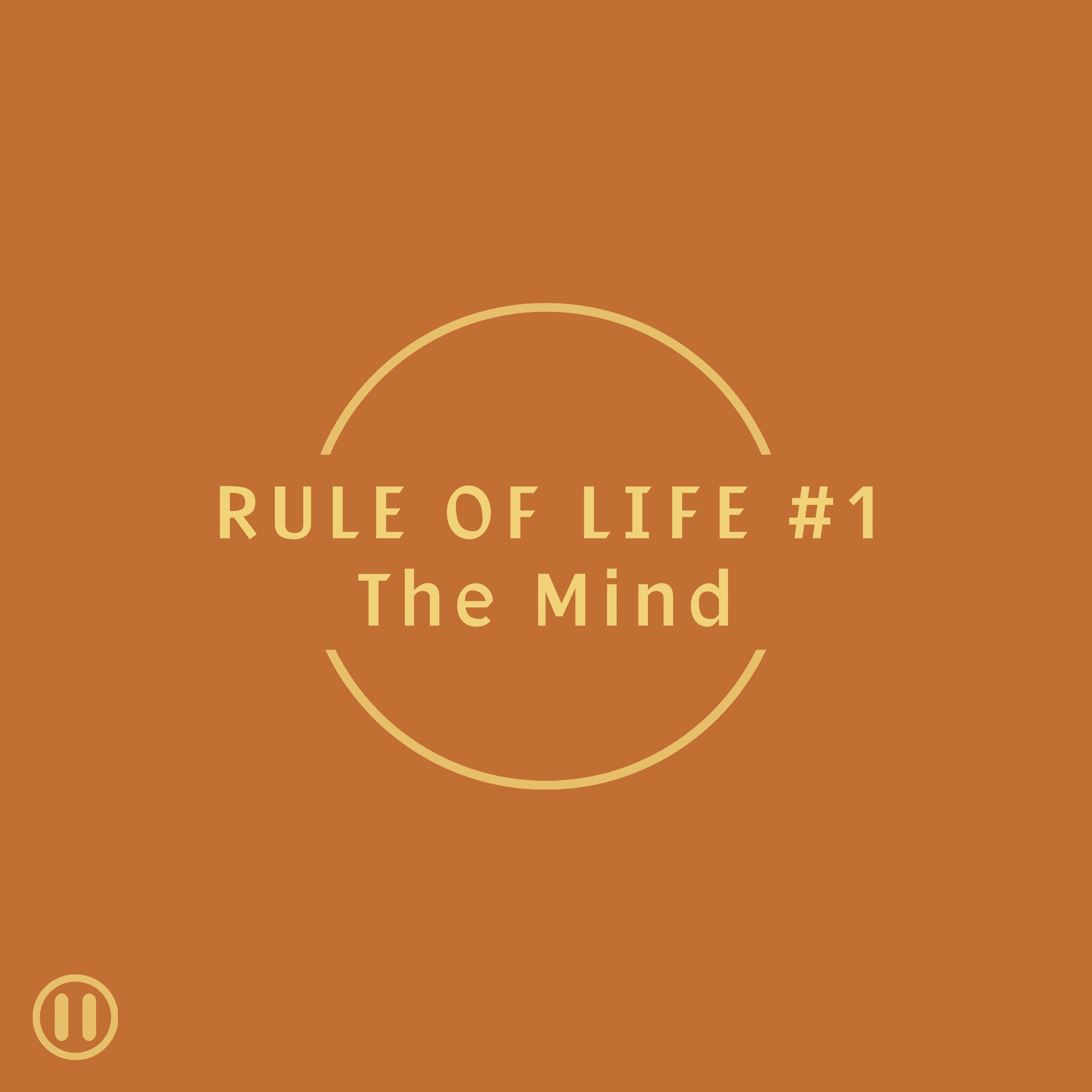 Rule of Life #1 - The Mind episode artwork