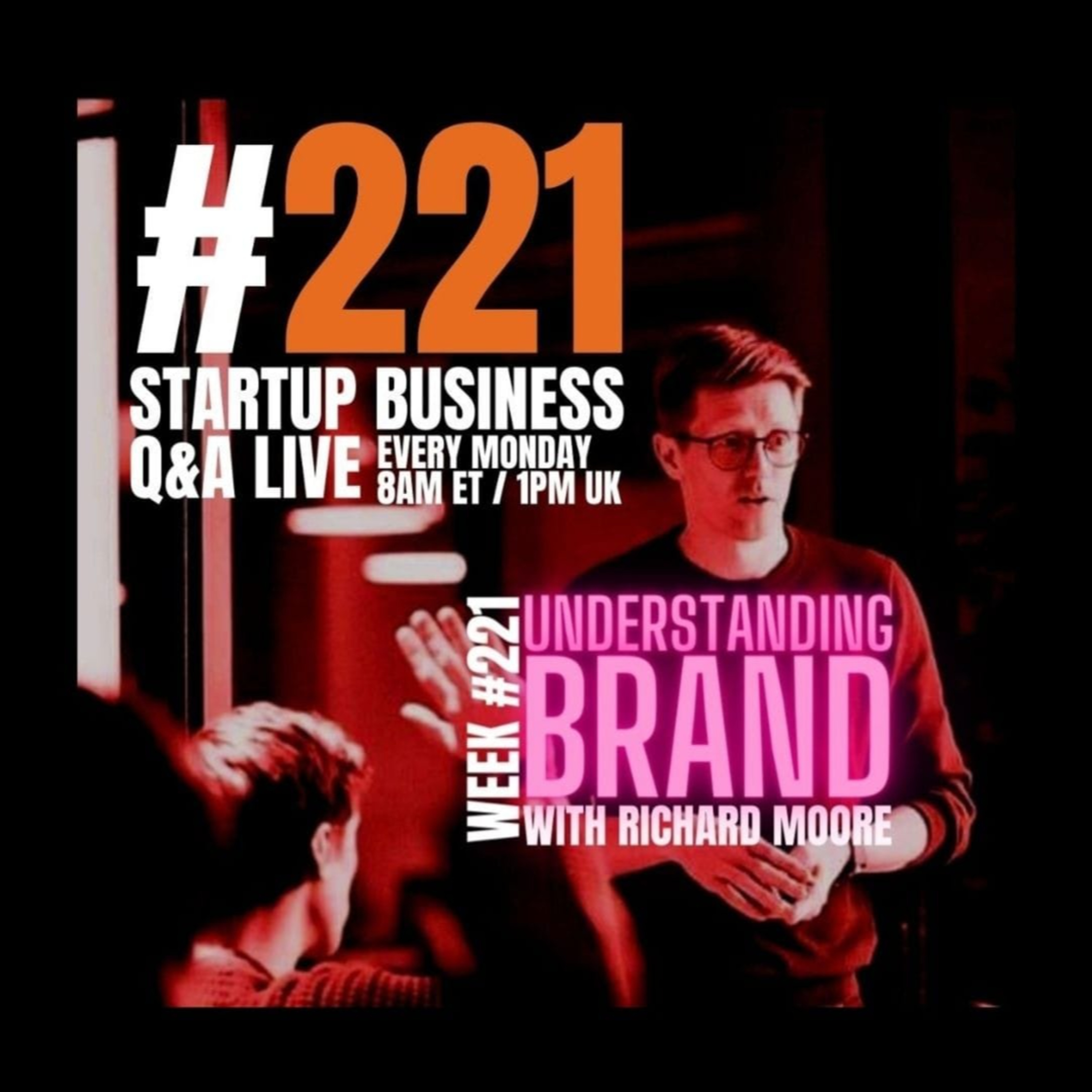 Understanding Brand - Startup Q&A LIVE: Week #221