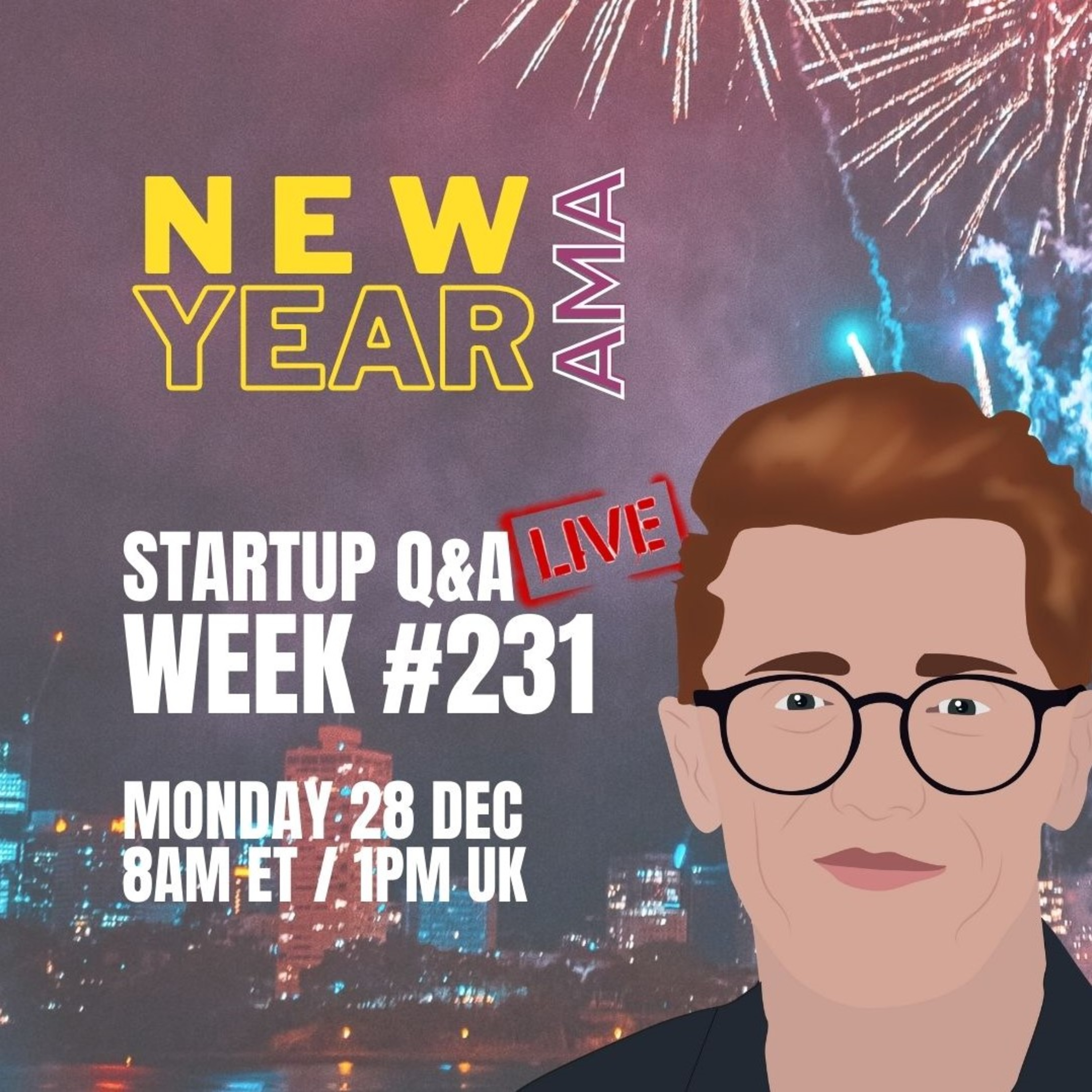 The New Year AMA – Startup Q&A LIVE: Week #231