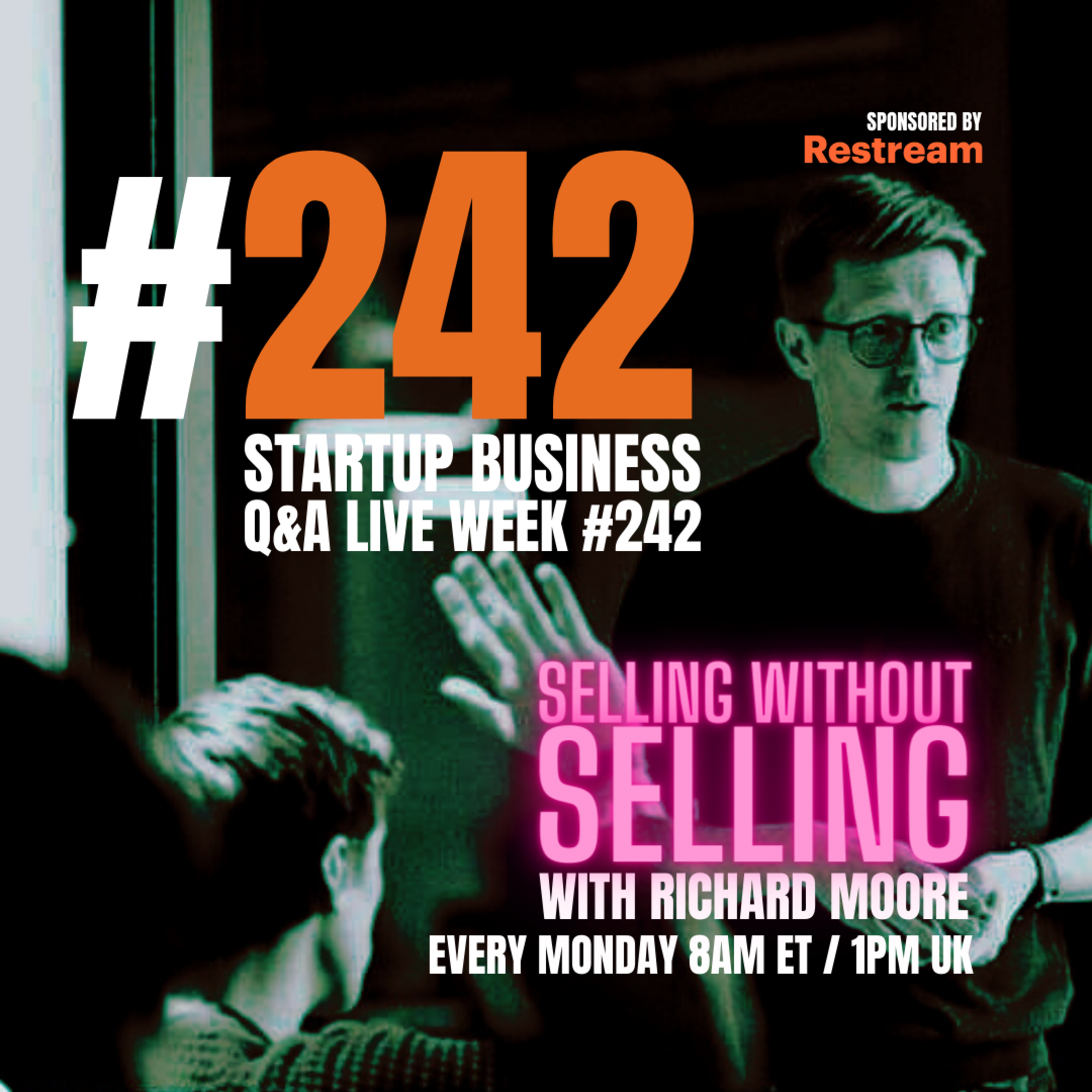 Sell Without Selling: Startup Q&A LIVE - Week #242