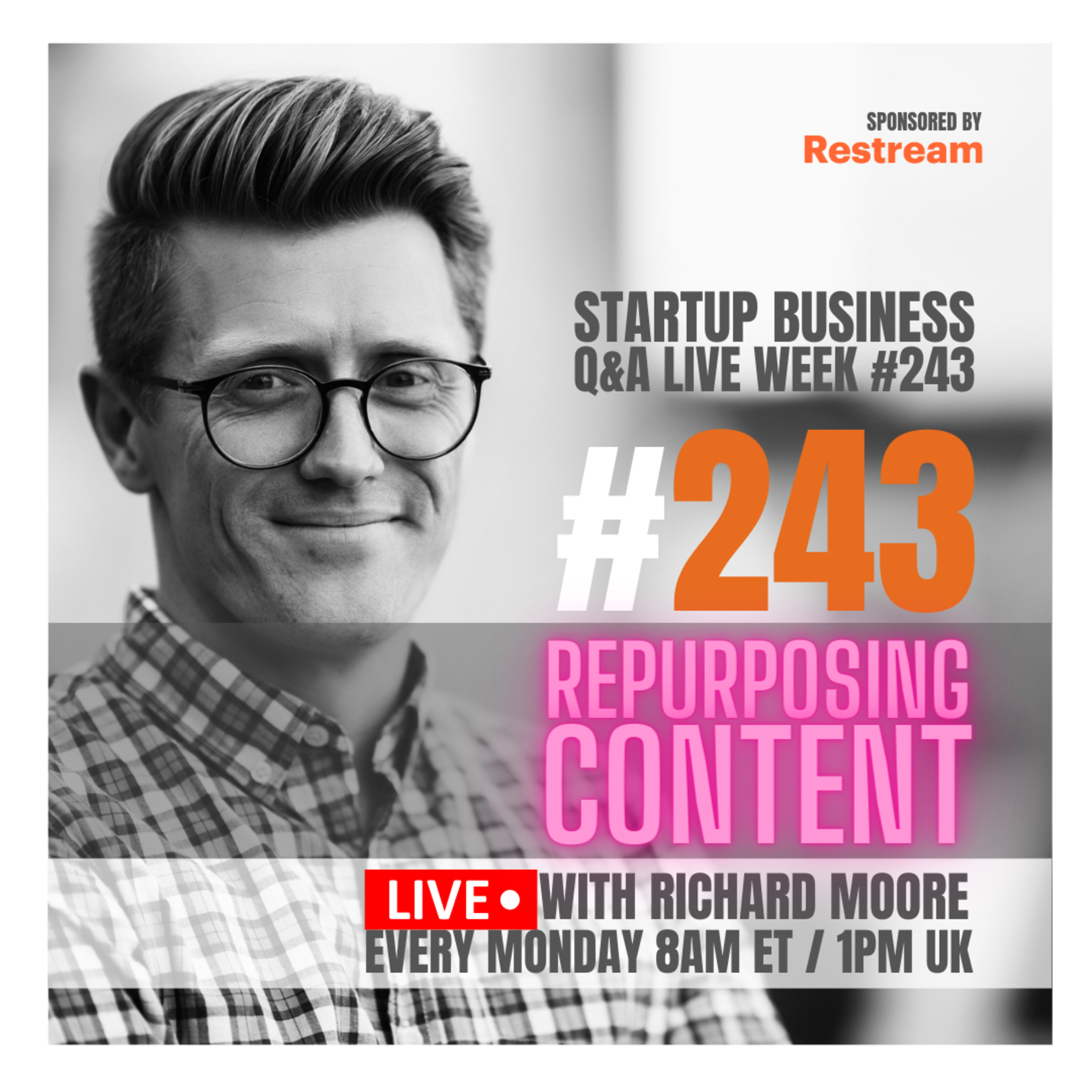 Repurposing Content: Startup Q&A LIVE - Week #243