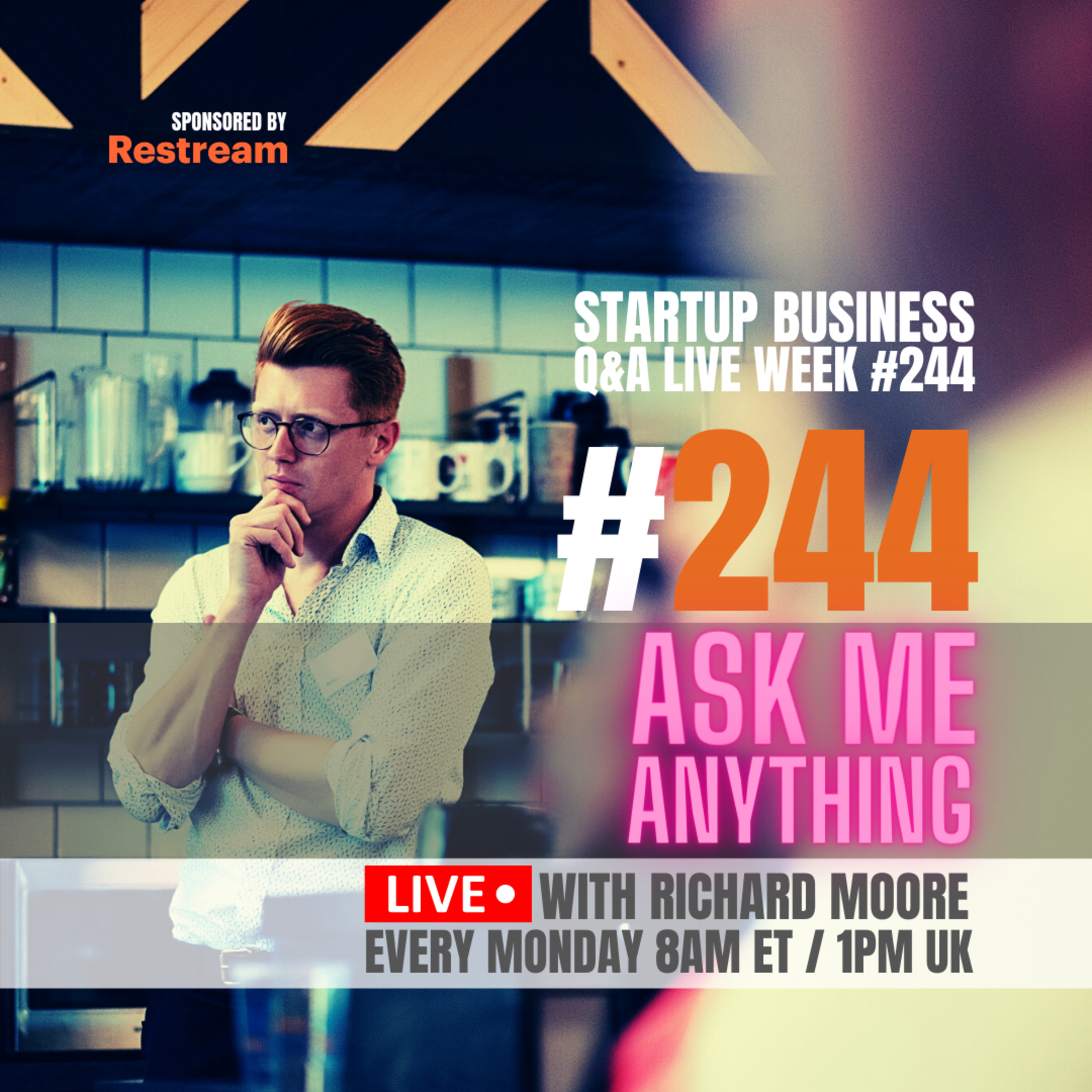 Ask Me Anything! - Startup Q&A LIVE: Week #244
