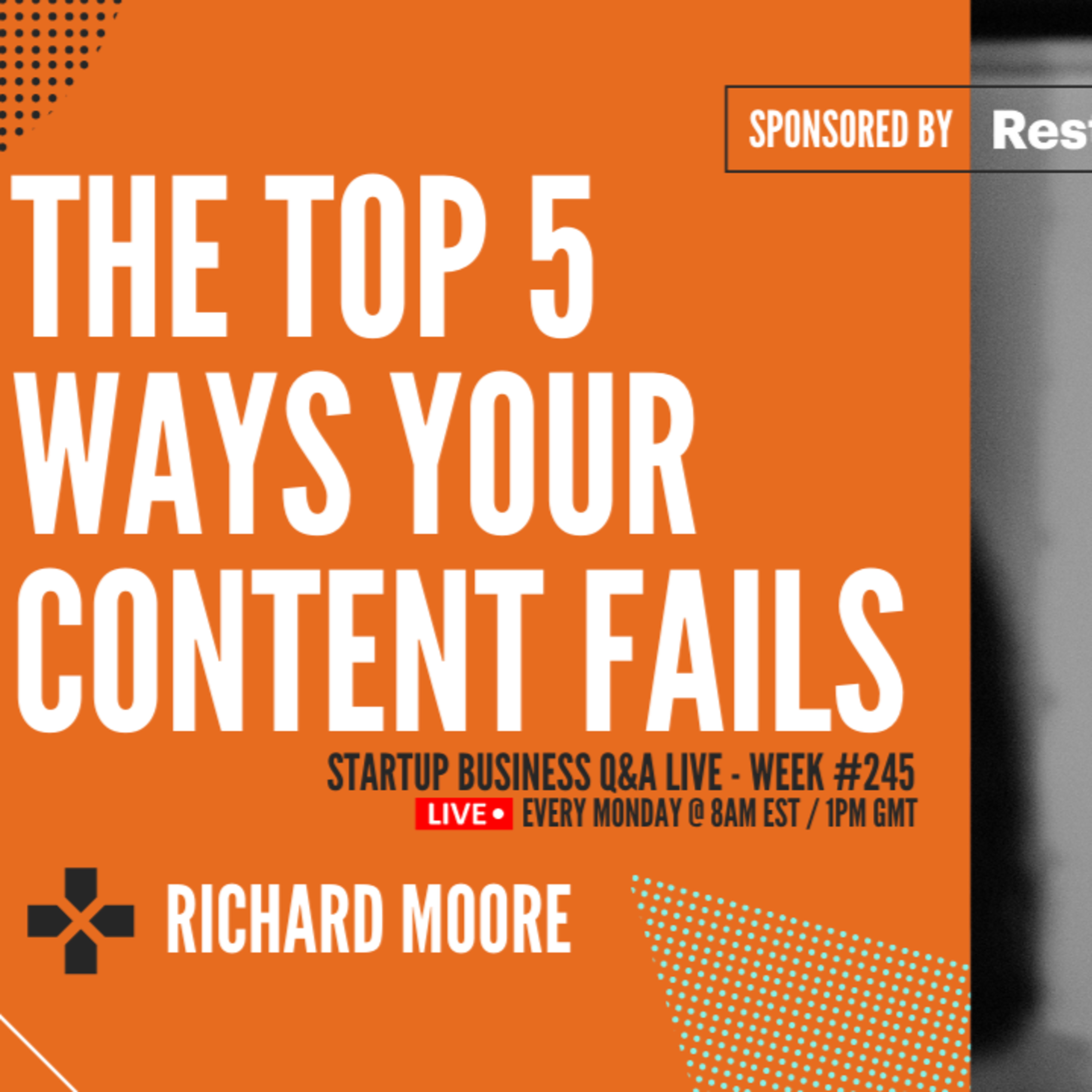 5 x Ways Your Content Fails: Startup Q&A Live - Week #245