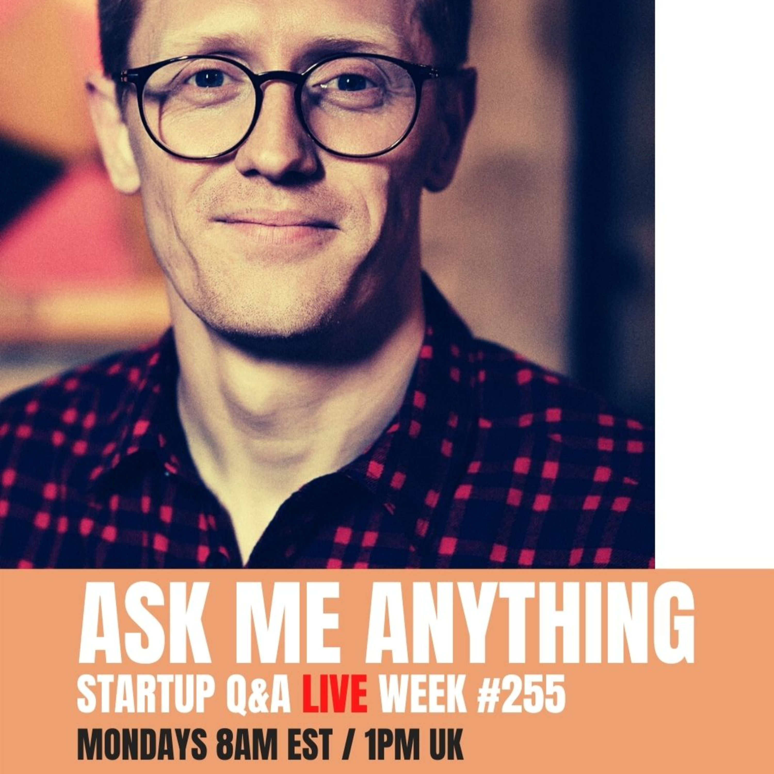 Big announcement, $100 giveaway and an AMA: Startup Q&A Live - Week #255