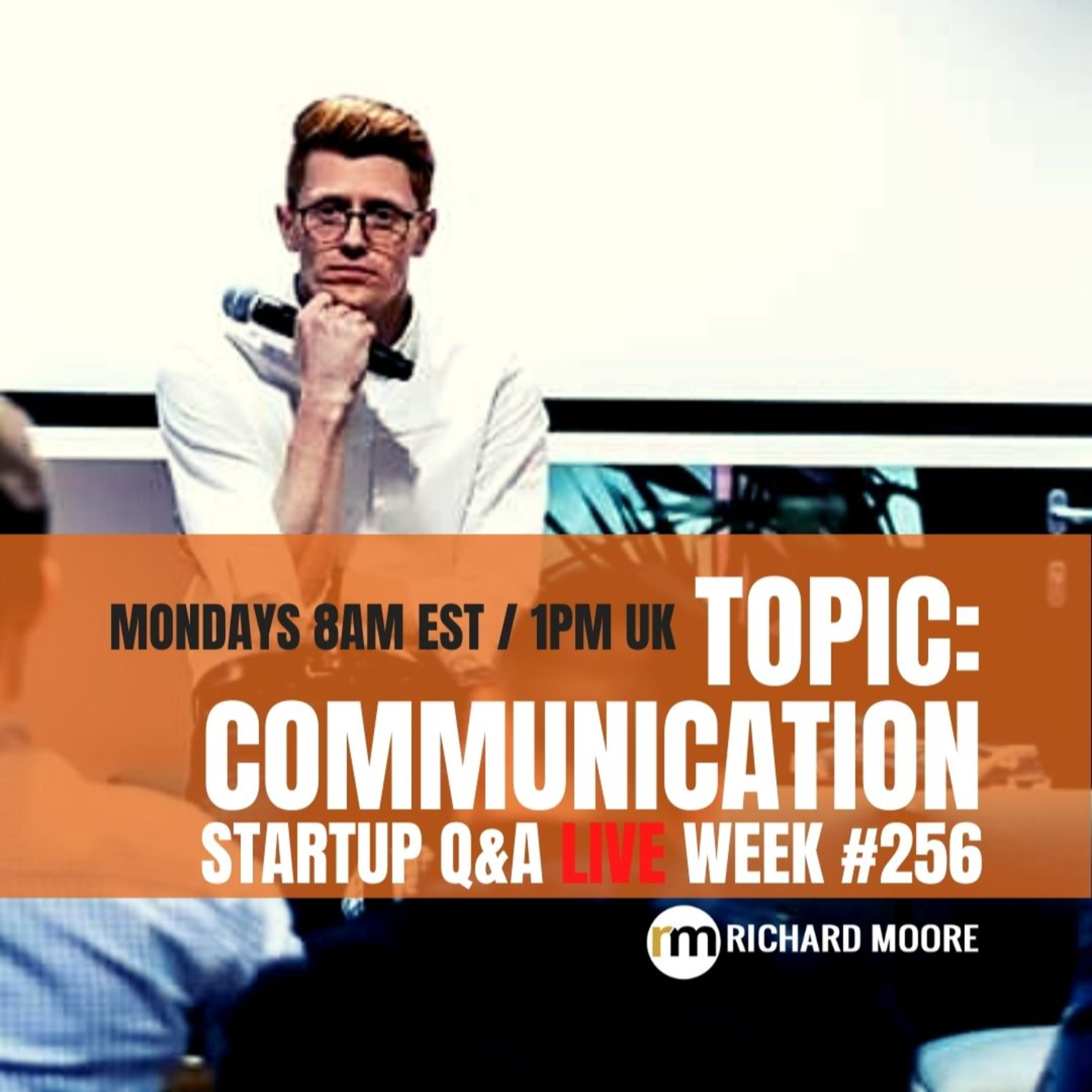 Communication! Startup Q&A LIVE: Week #256