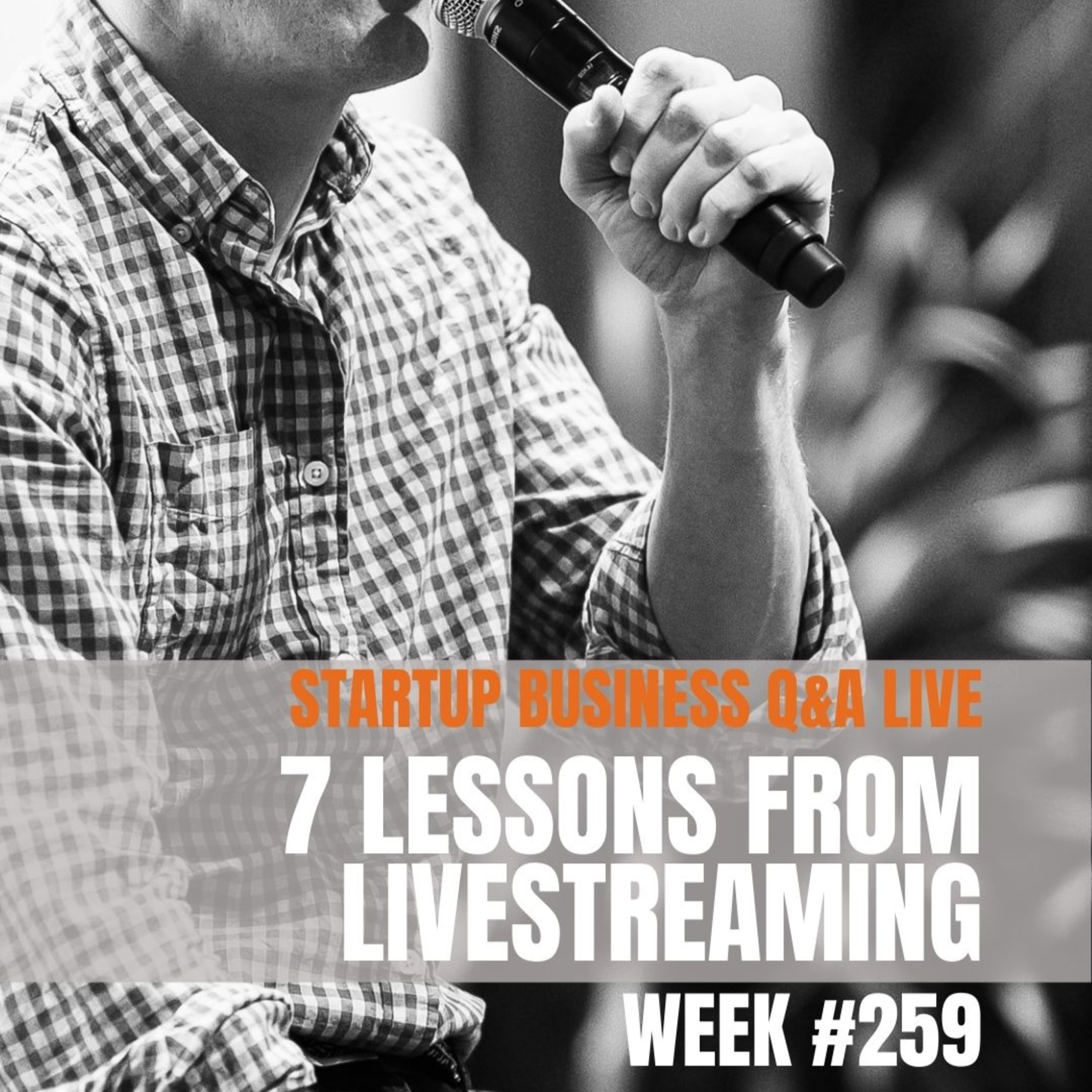 What I've learned from Livestreaming: Startup Q&A - Week #259