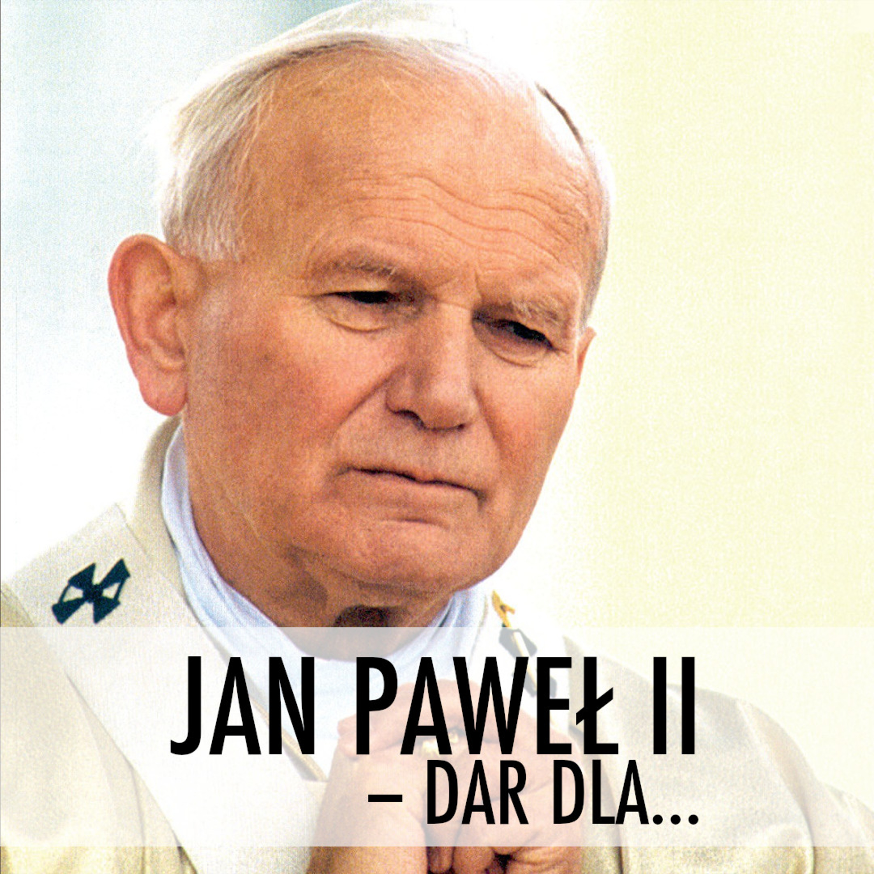 Jan Paweł II - dar dla Świata || ks. Krzysztof Ziółkowski episode artwork