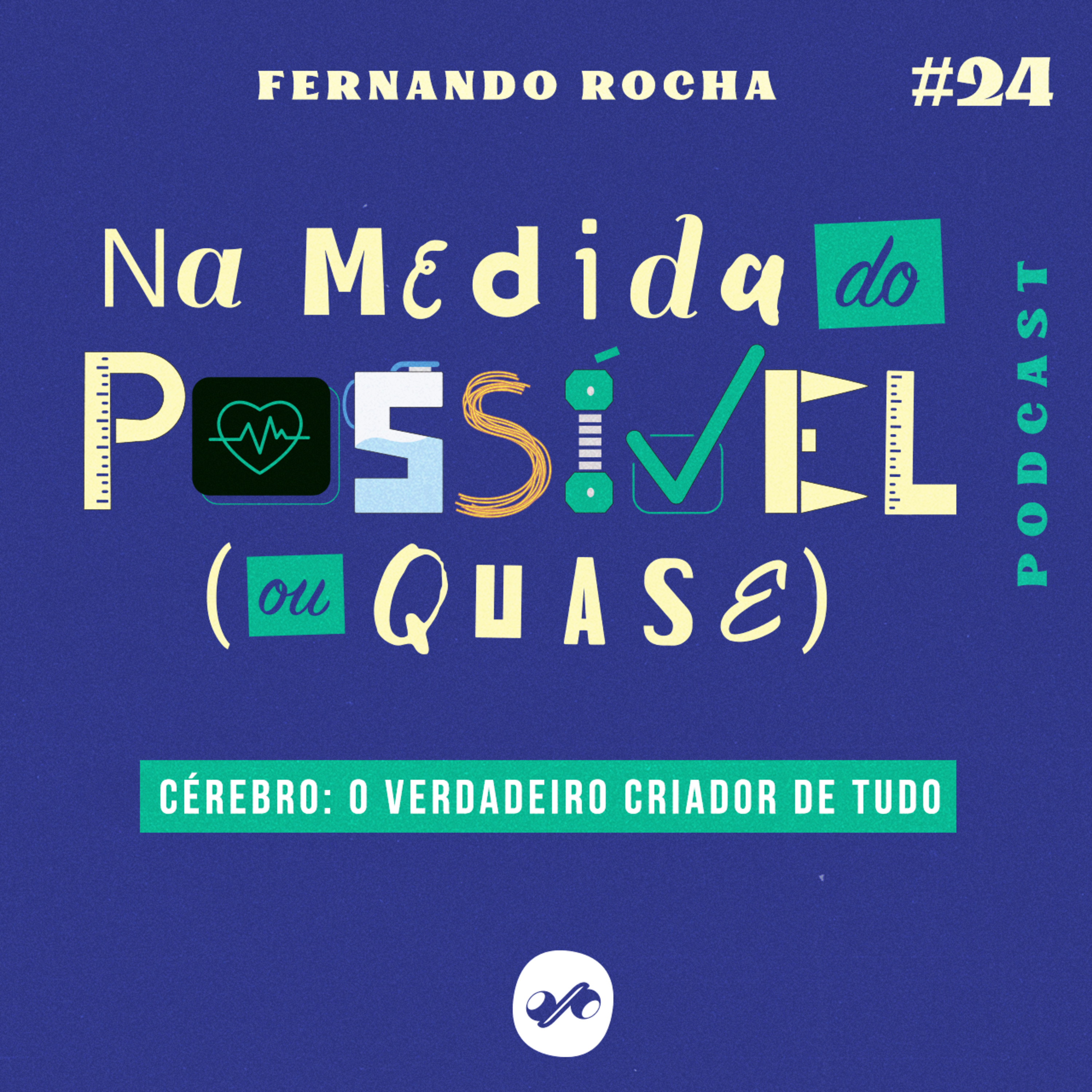 CÉREBRO: O VERDADEIRO CRIADOR DE TUDO