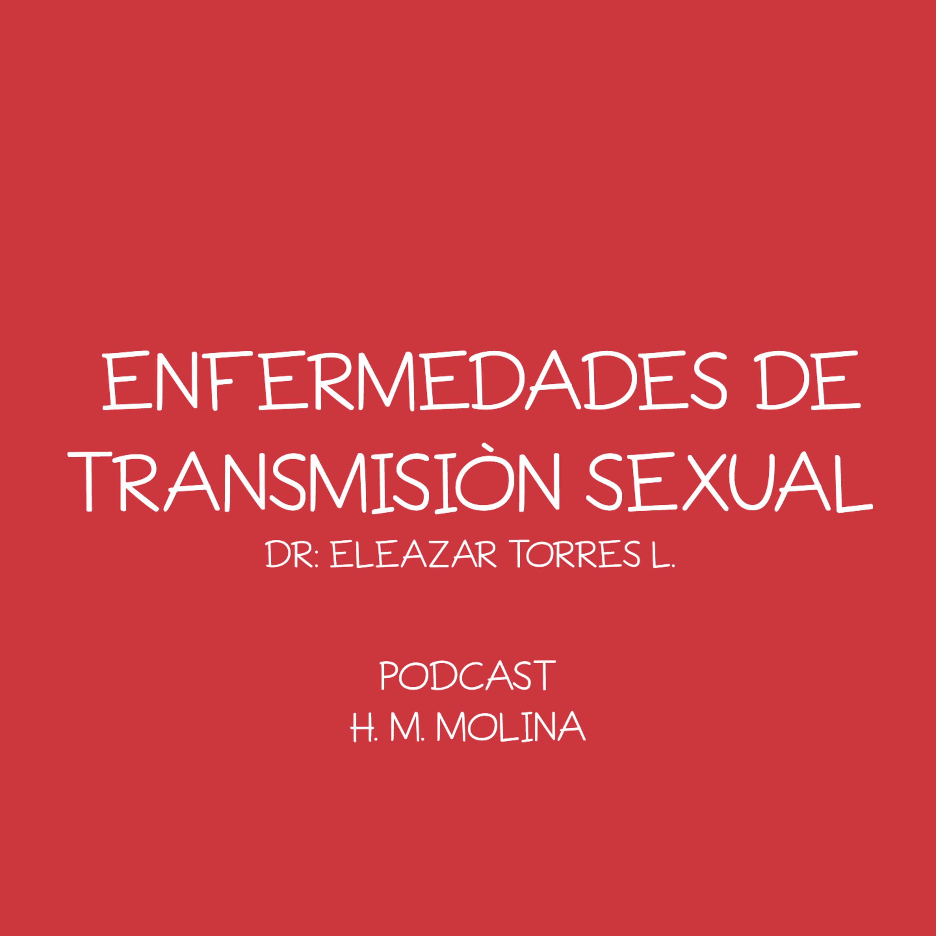 ENFERMEDADES DE TRASNMISIÒN SEXUAL - DR: Eleazar Torres L. - H. M. Molina episode artwork