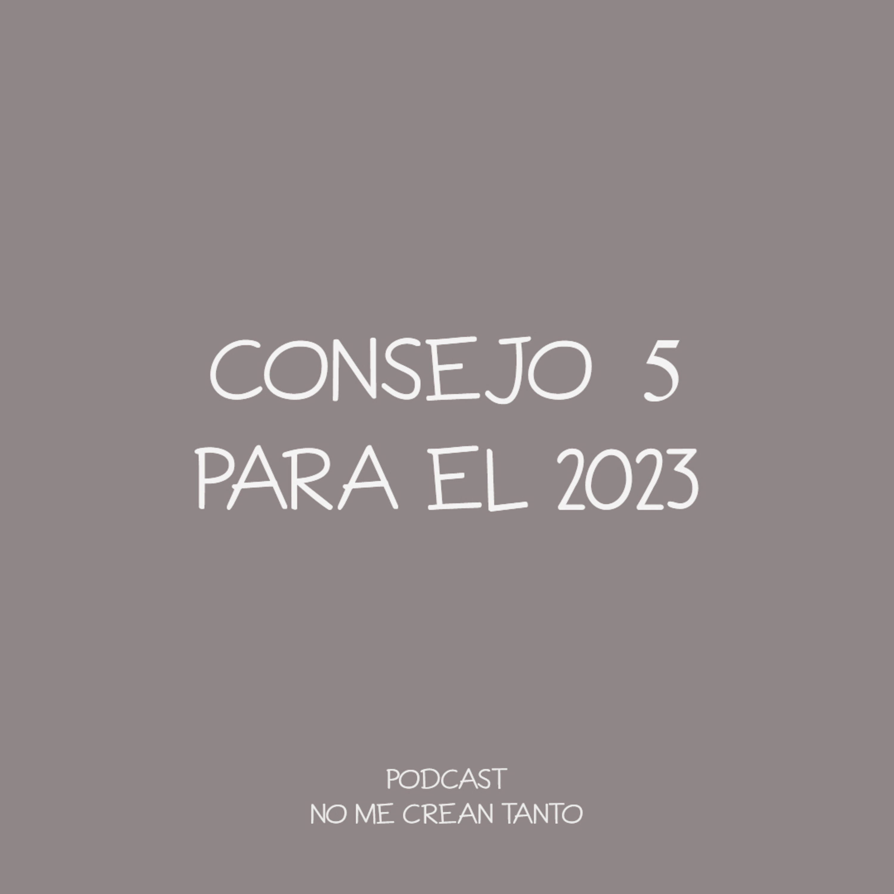 76. CONSEJO #5 PARA EL 2023 episode artwork