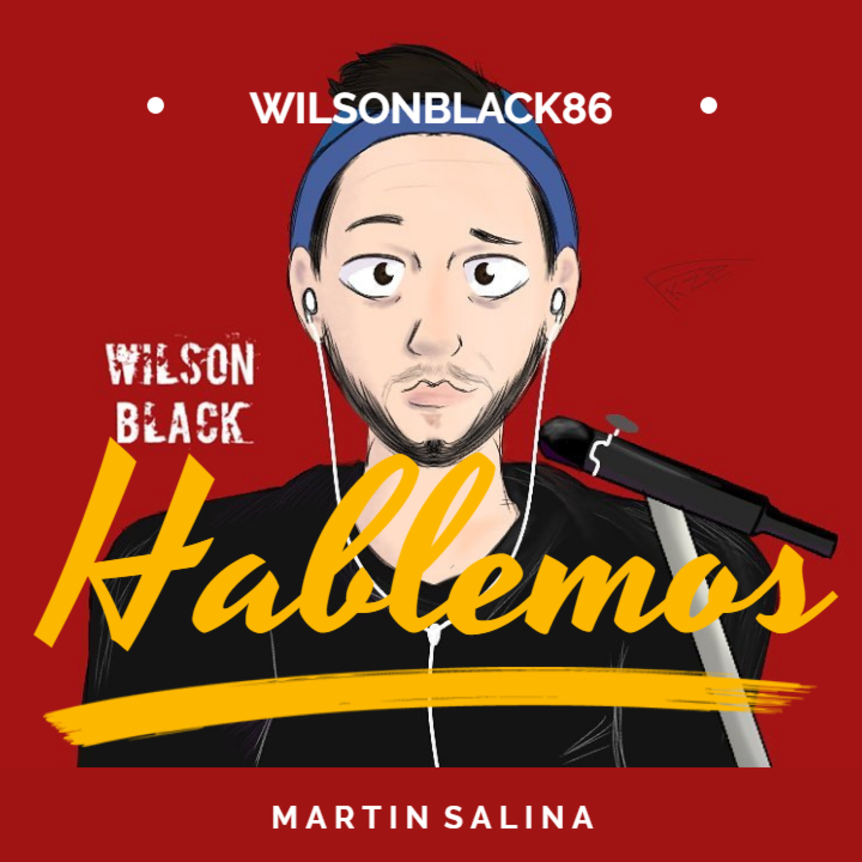 01 - 12 Hablemos con WilsonBlack86. episode artwork