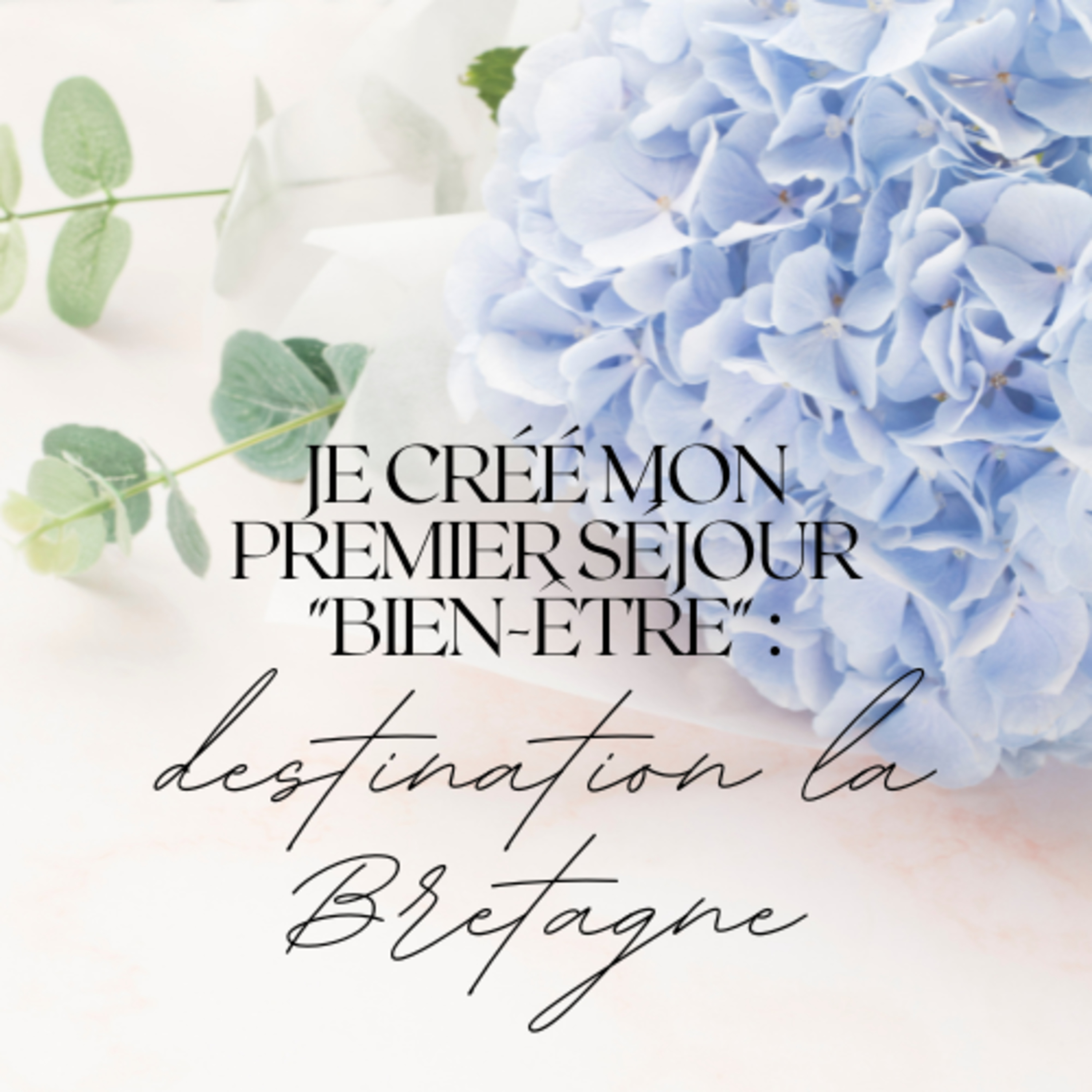 29. Je créé mon premier séjour "bien-être" : destination la Bretagne !