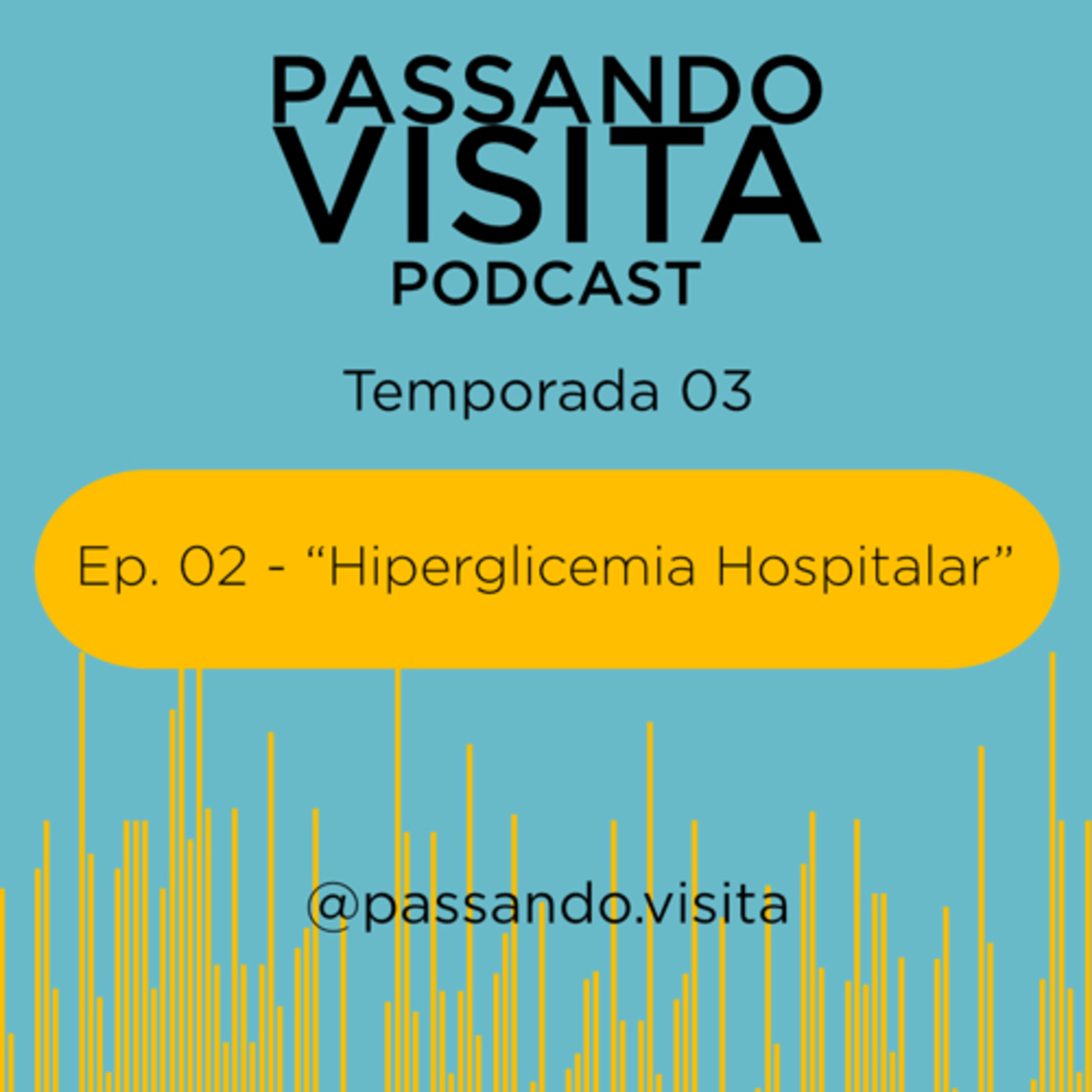 Hiperglicemia Hospitalar - Ep. 02 - Temp. 03