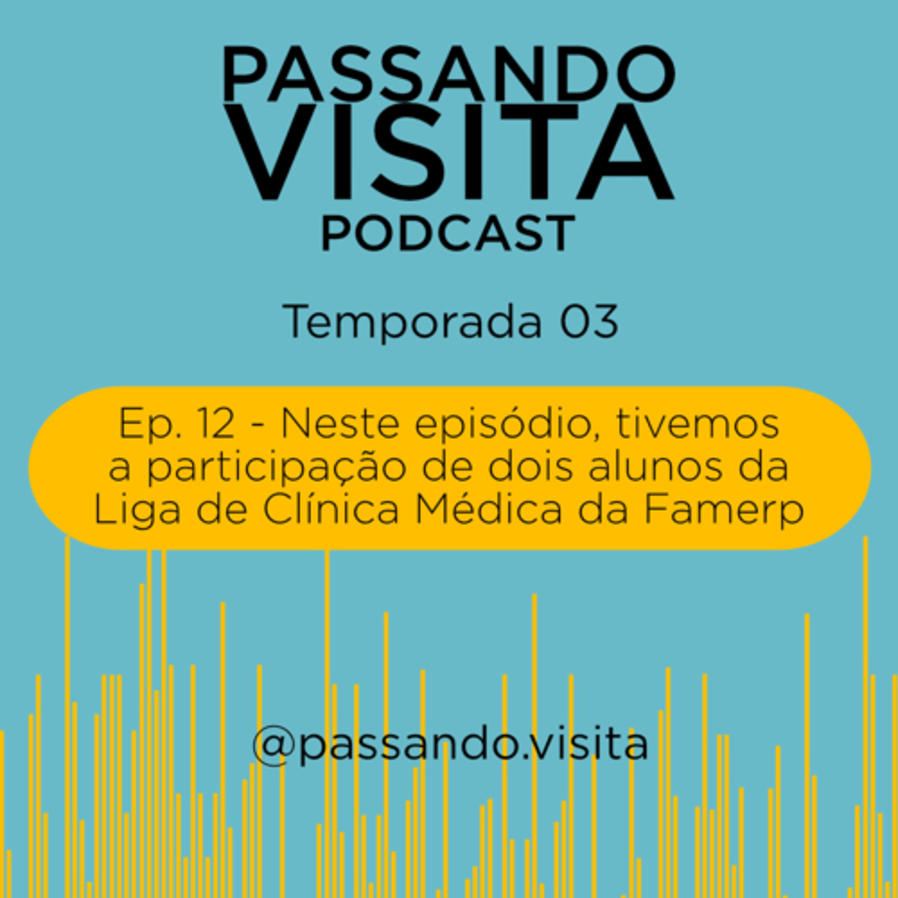 Participação de dois alunos da Liga de Clínica Médica da Famerp - Ep. 12 - Temp. 03