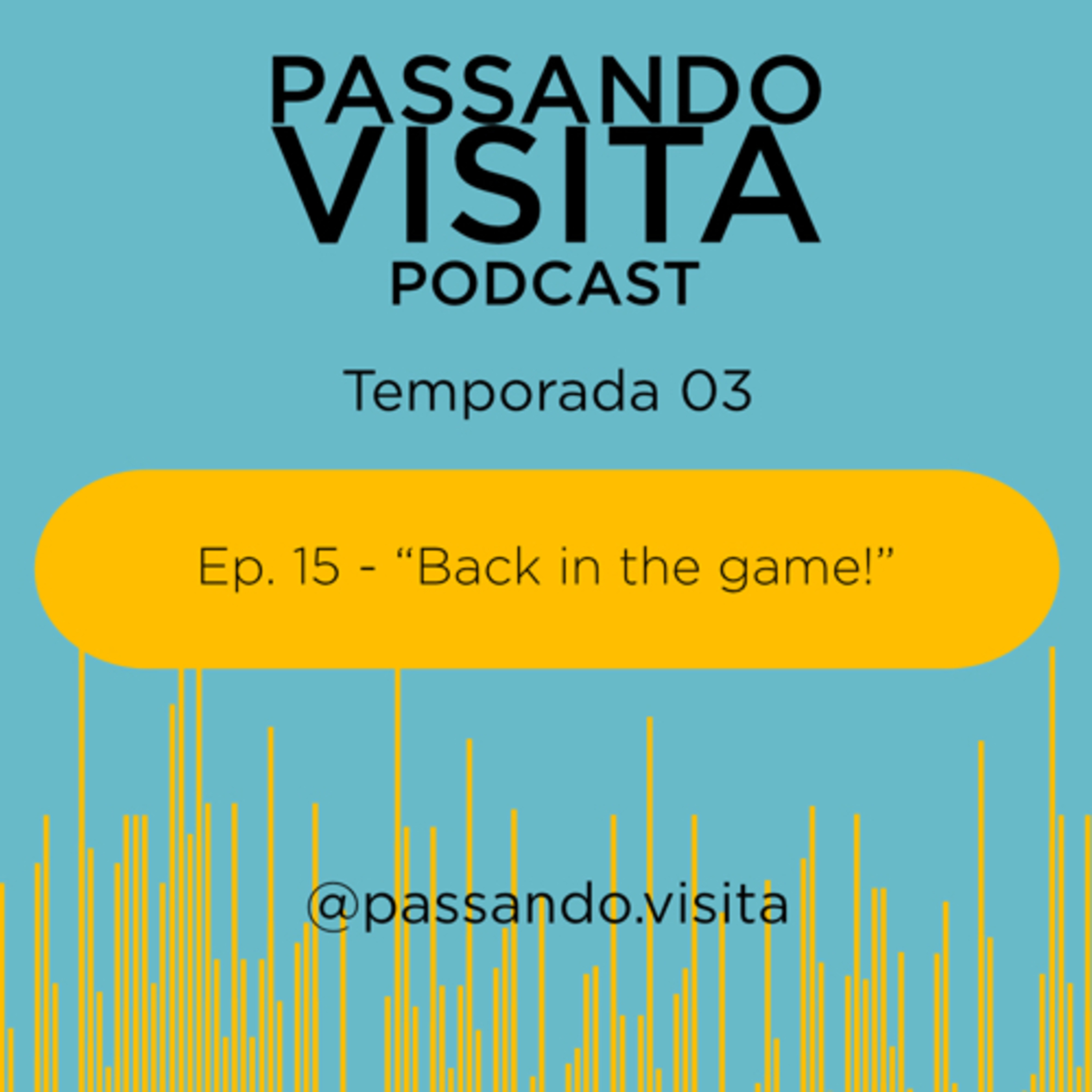 “Back in the game!” - Ep. 15 - Temp. 03