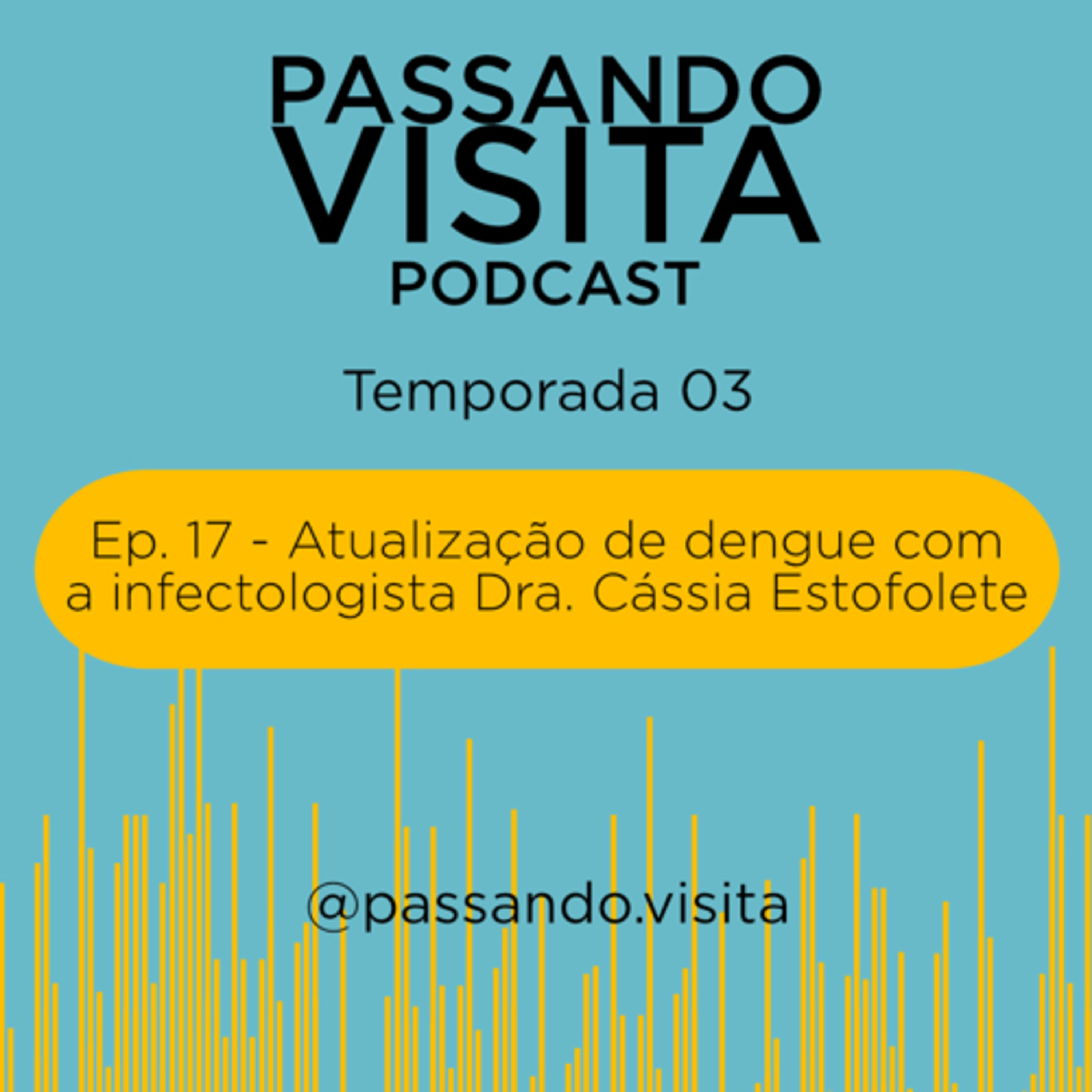 Atualização de dengue com a infectologista Dra Cássia Estofolete - Ep. 17 - Temp 03