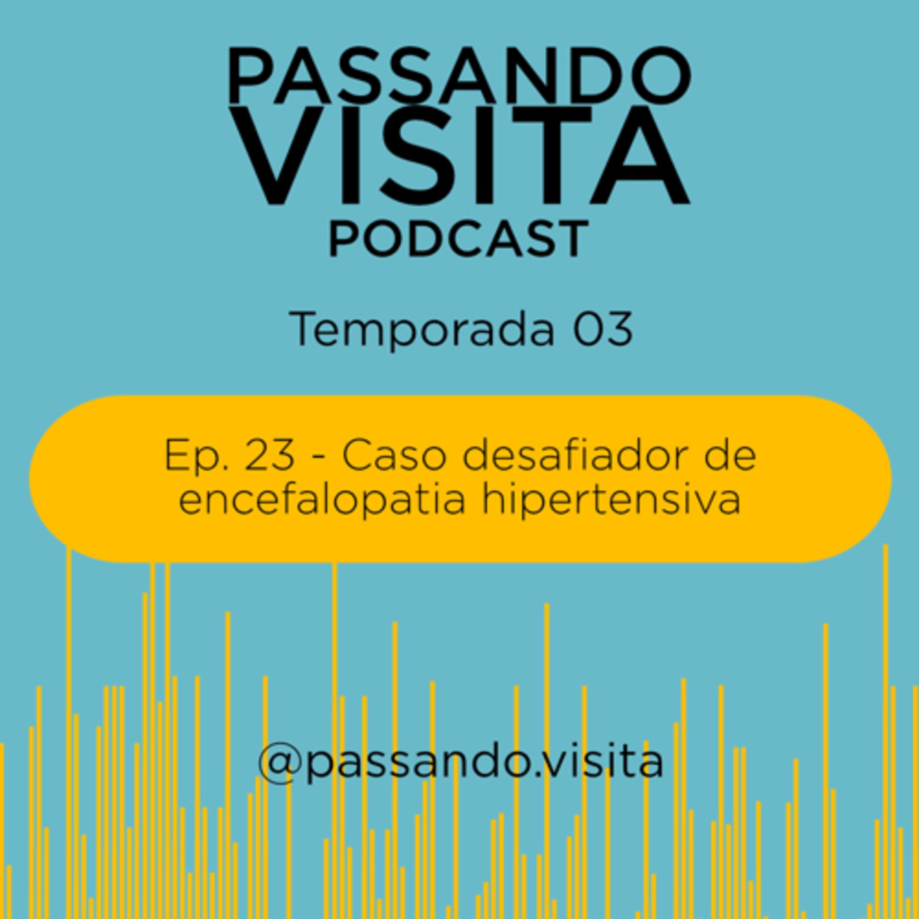 Caso desafiador de encefalopatia hipertensiva - Ep. 23 - Temp. 03
