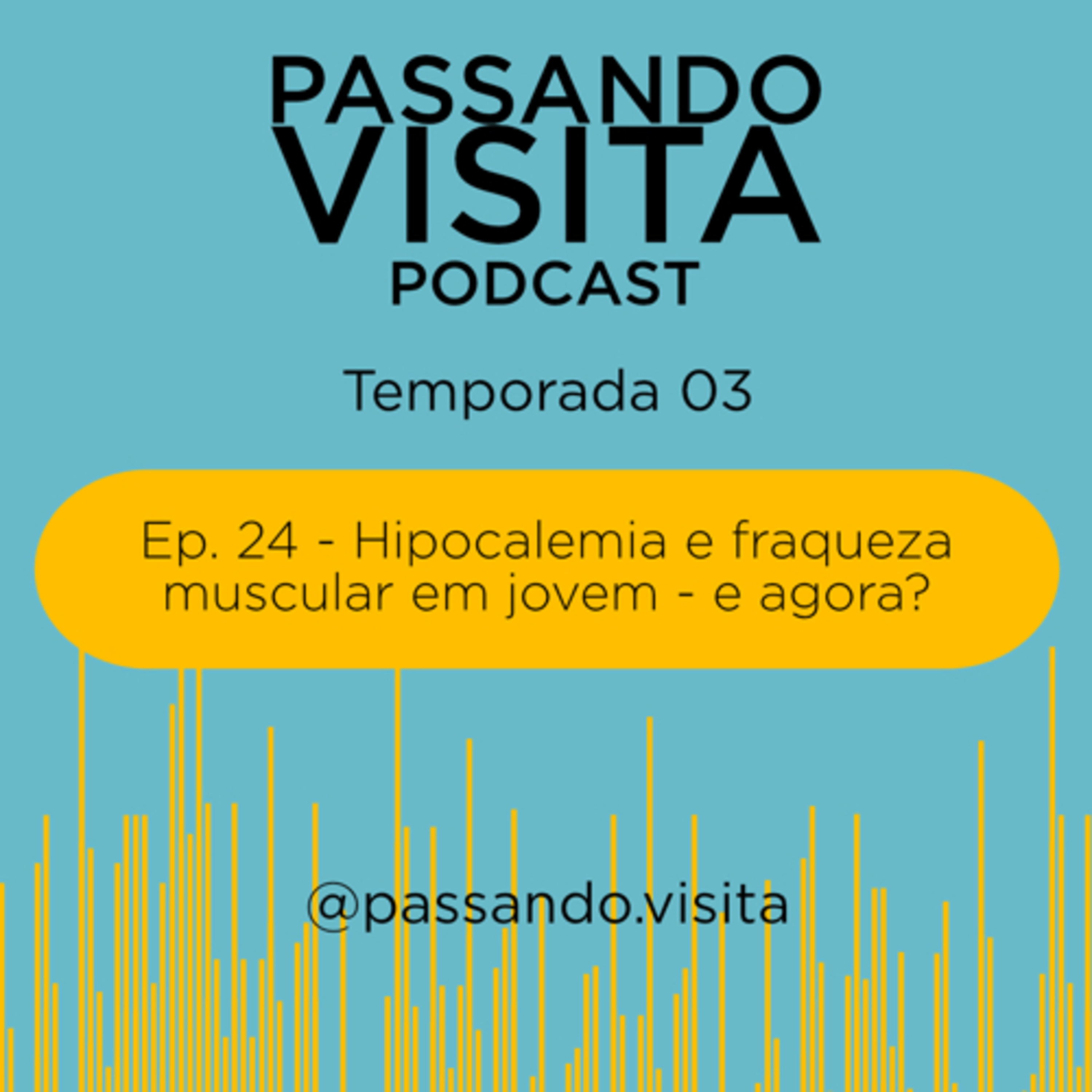 Hipocalemia e fraqueza muscular em jovem - e agora? Ep. 24 - Temp. 03