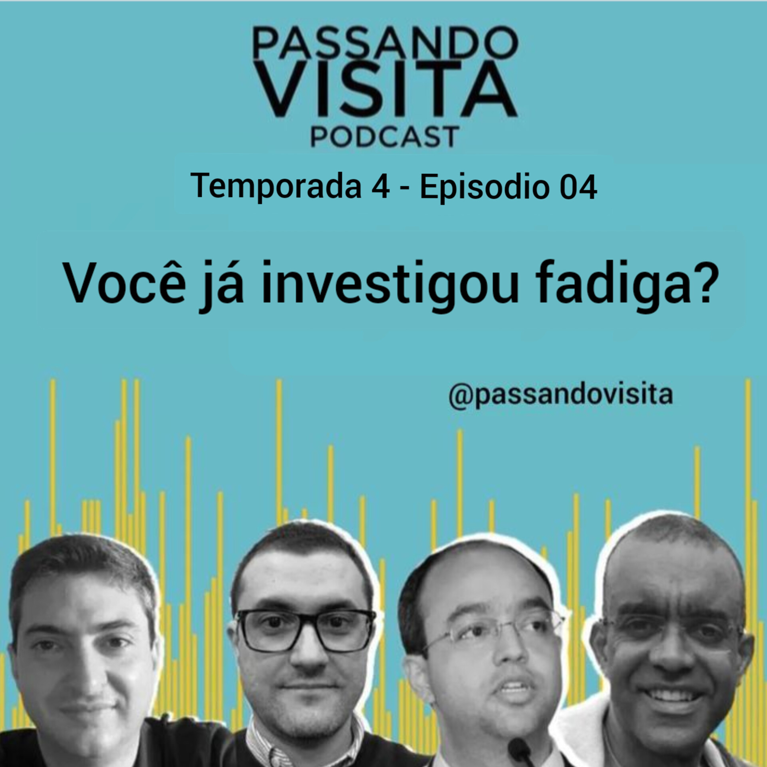 EP. 04 Temp. 04 Você já investigou fadiga?