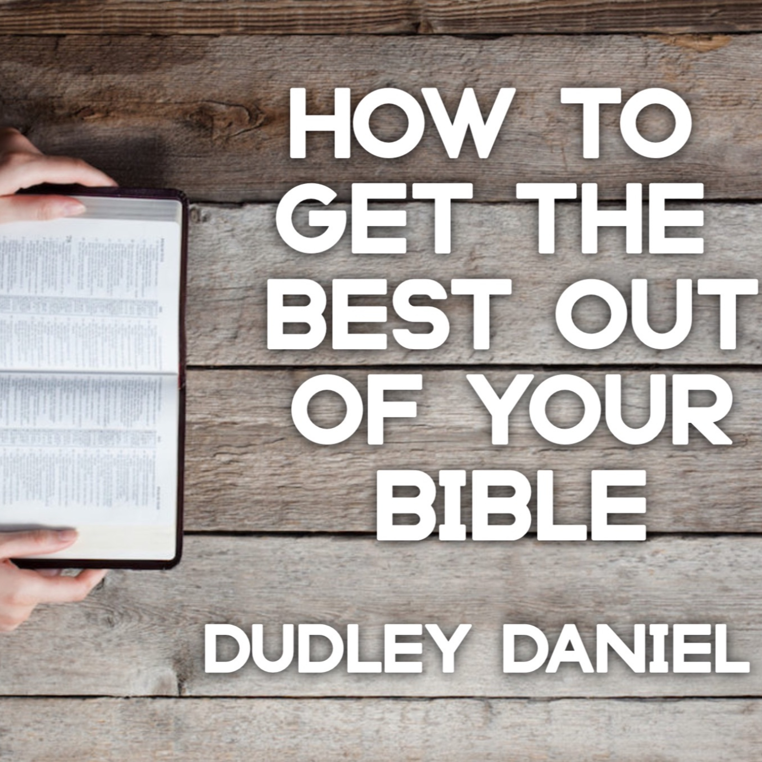 "How to get the best out of your bible" #2 Dudley Daniel episode artwork