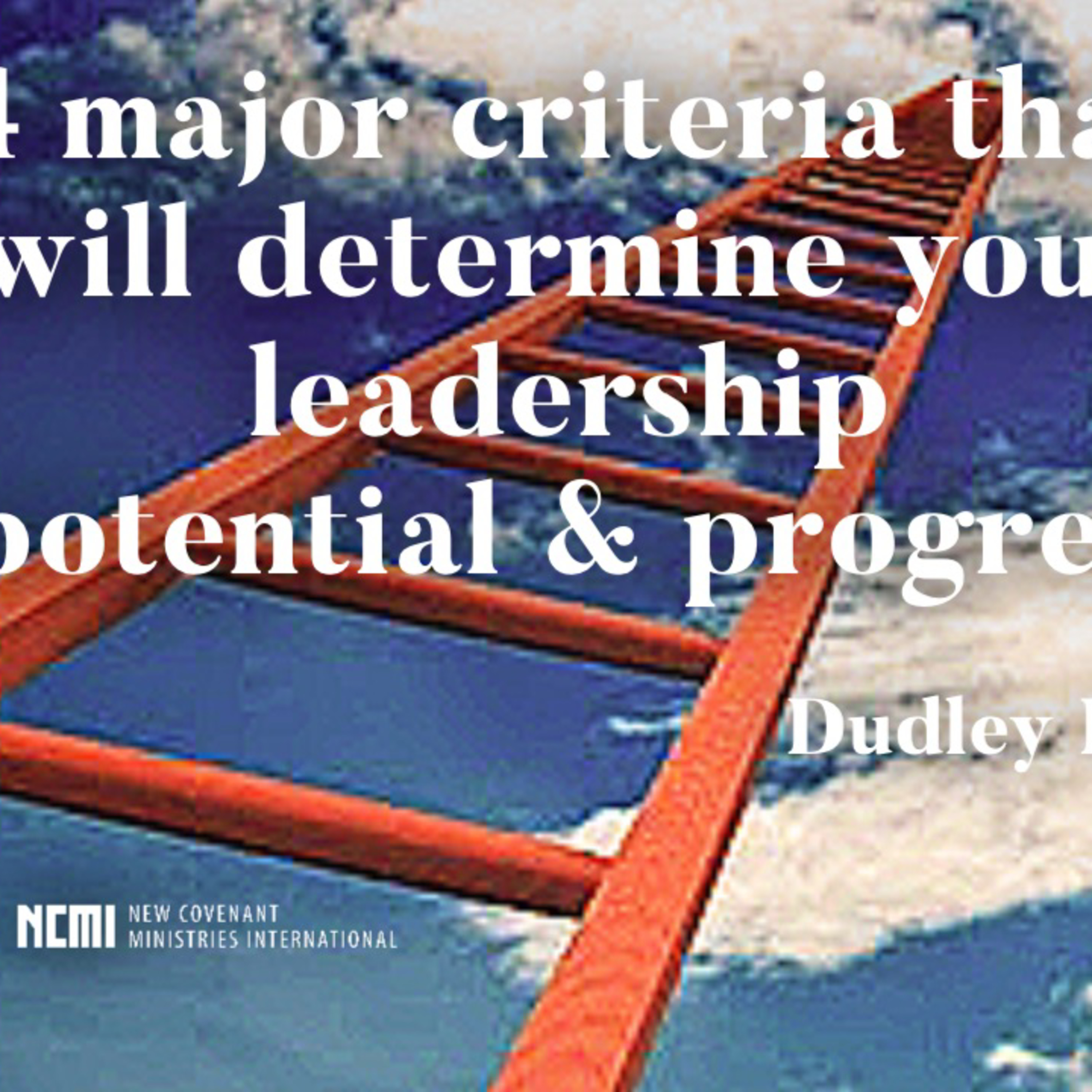 "4 major criteria that determine our leadership potential & progress" #2 Dudley Daniel episode artwork