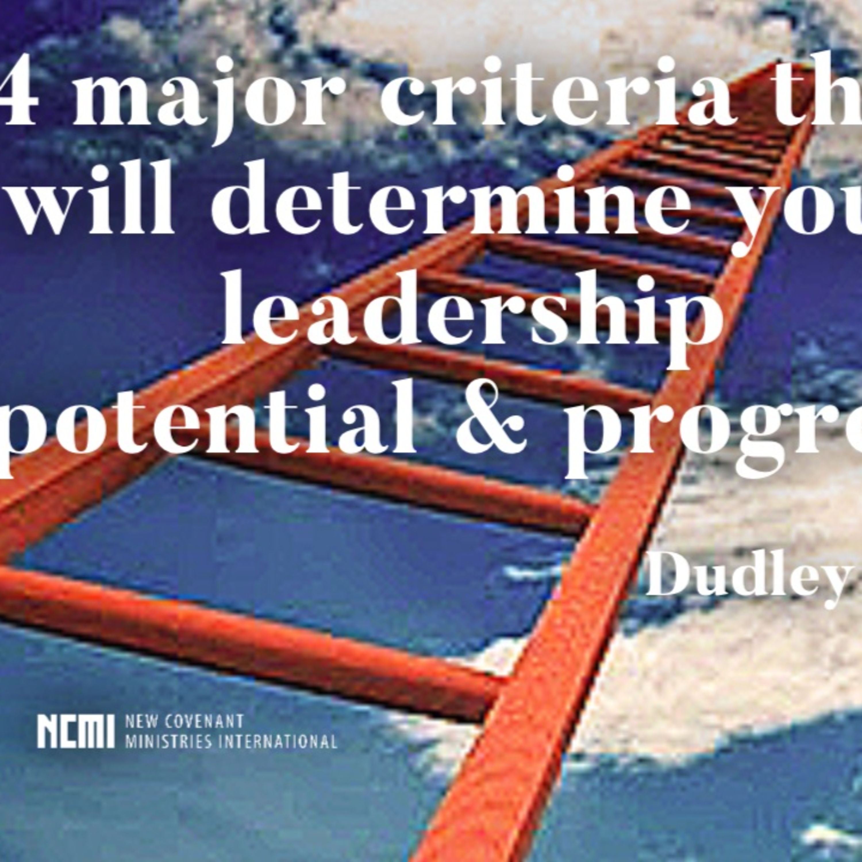 "4 major criteria that determine our leadership potential & progress" #5. Dudley Daniel episode artwork