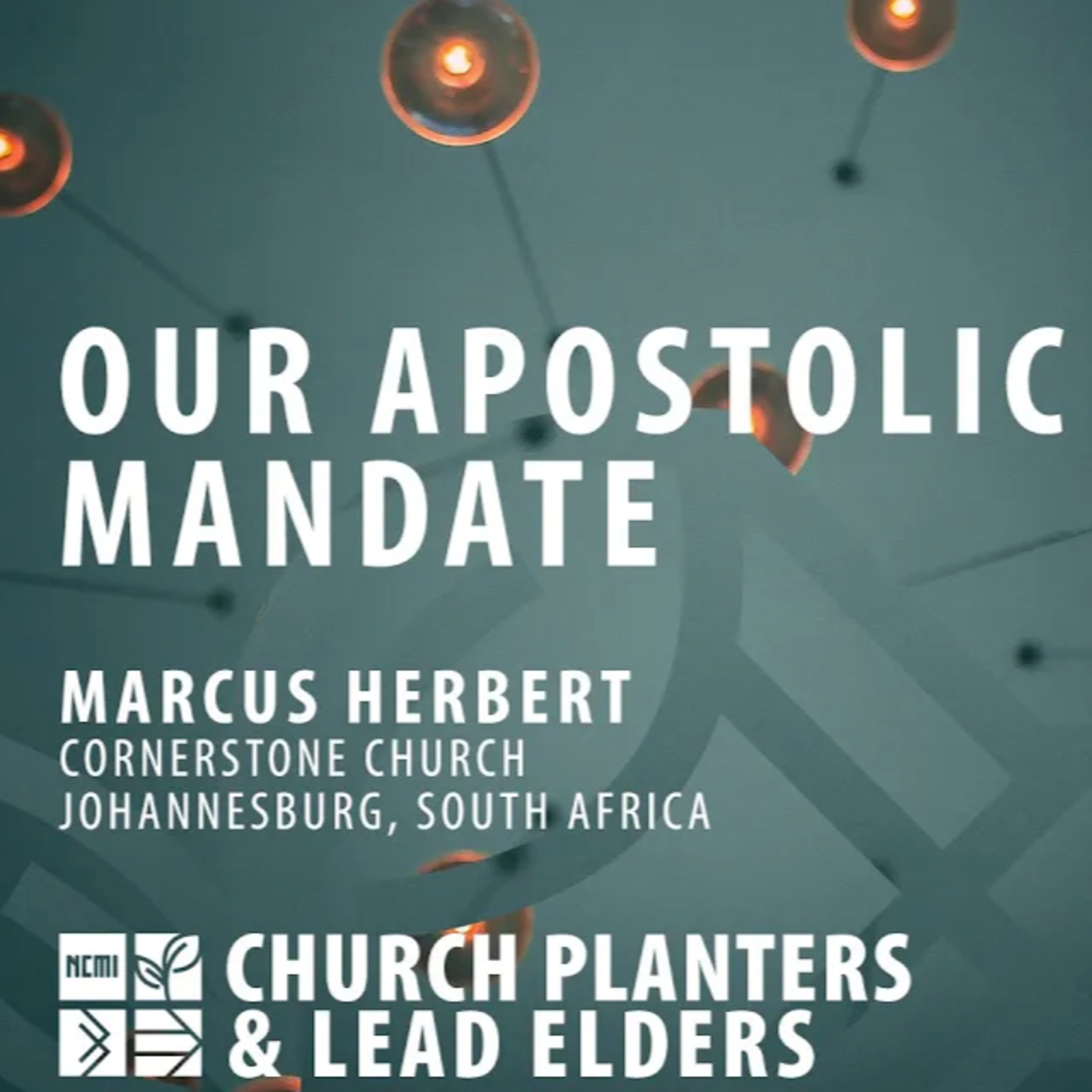 "Our Apostolic Mandate" (Marcus Herbert) - Church Planters and Lead Elders Training March 2022 episode artwork