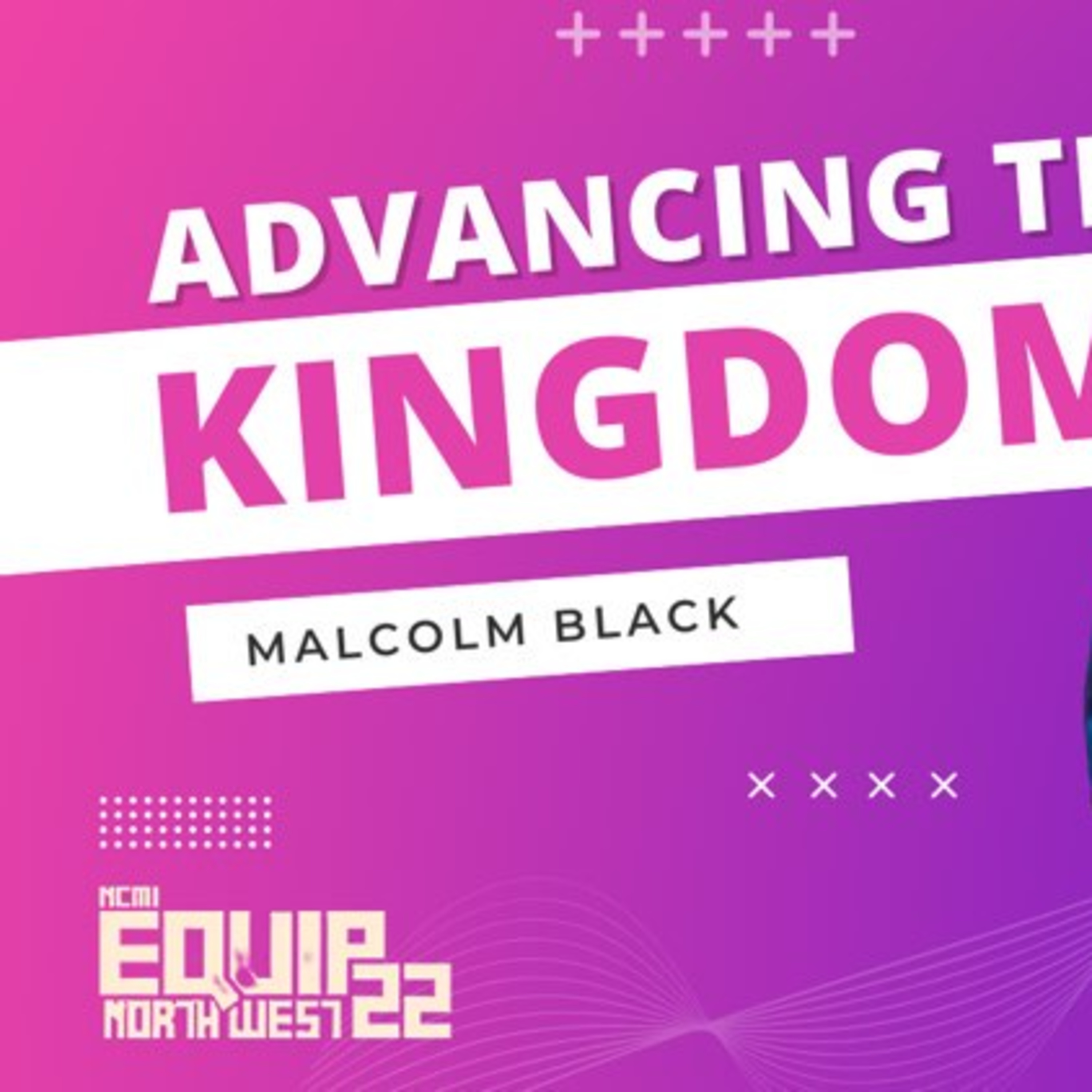 "Advancing The Kingdom" Malcolm Black